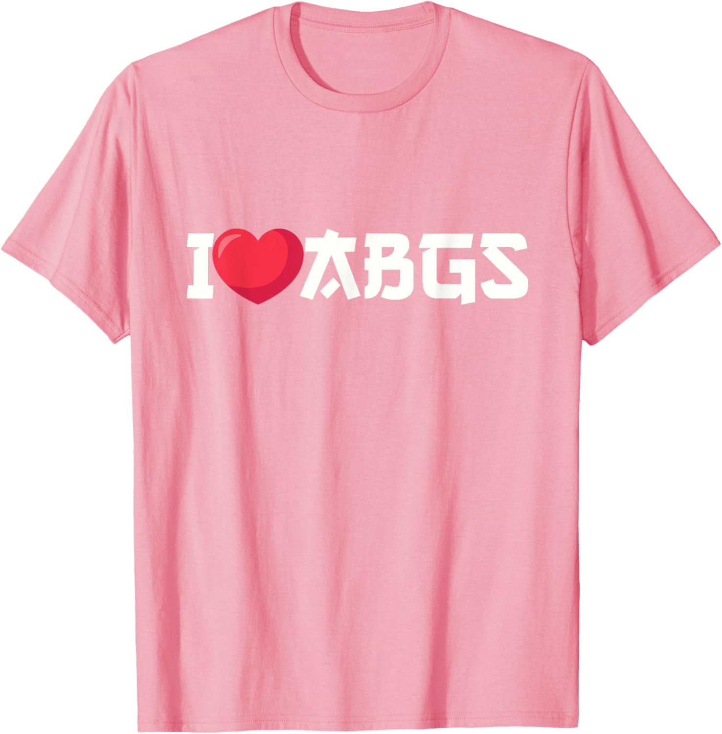 I Love ABGs I Heart Asian Baby Girls T-Shirt for Trendy Styles - 10