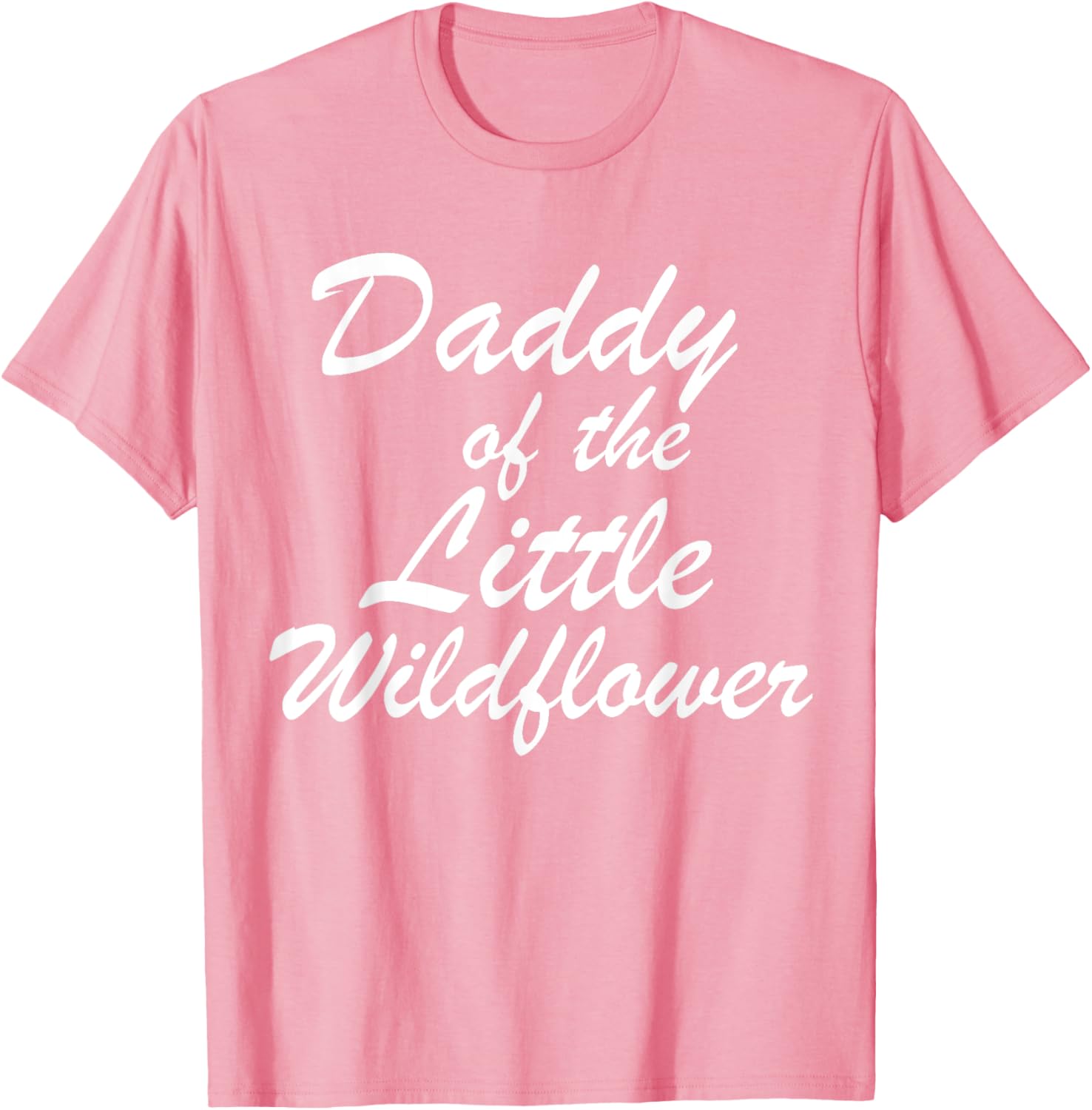Daddy of The Little Wildflower T-Shirt for Dads - Cute Family Apparel - 27