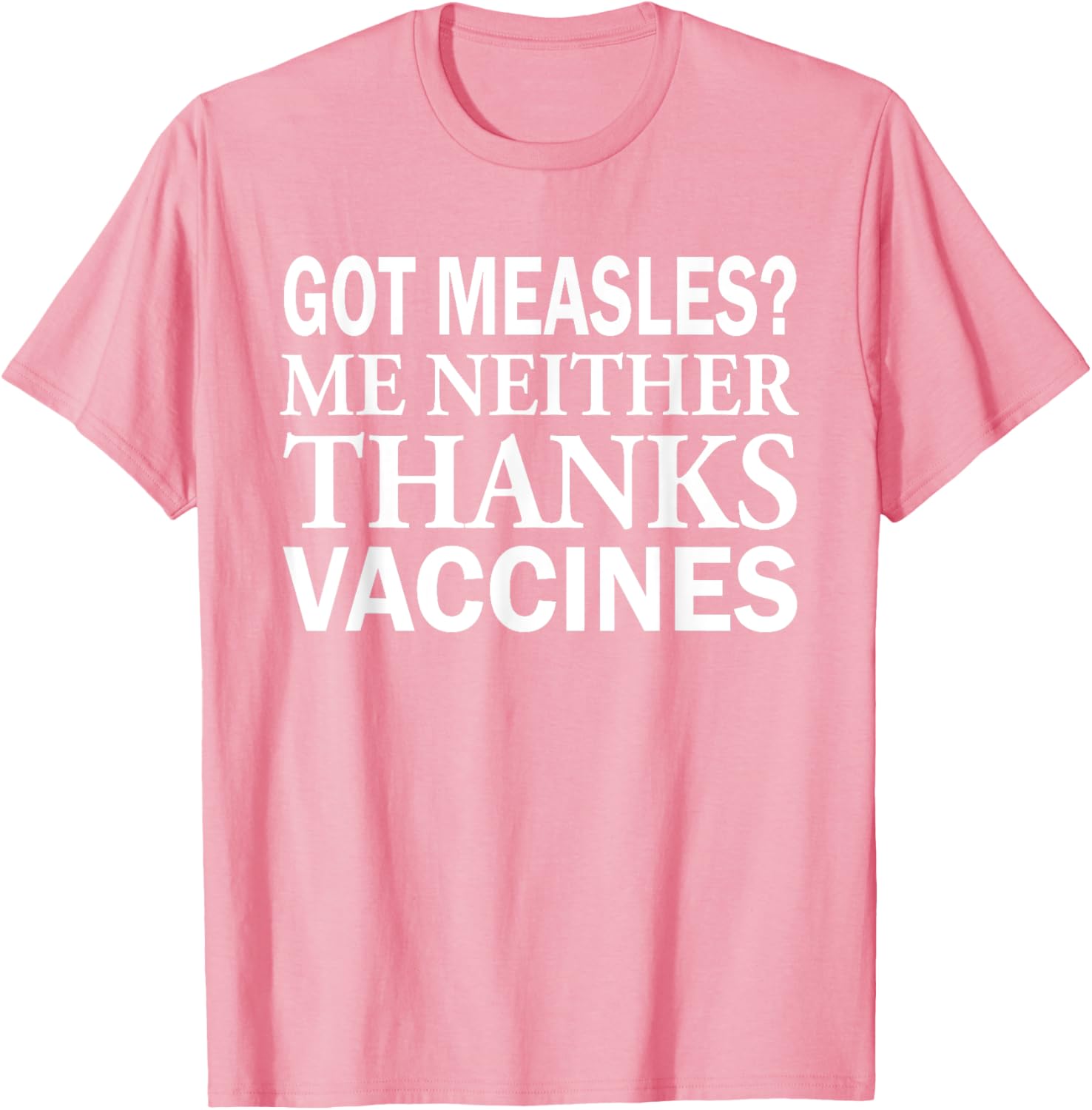 Got Measles Me Neither Thanks to Vaccines T-Shirt Fun Health Apparel - 23