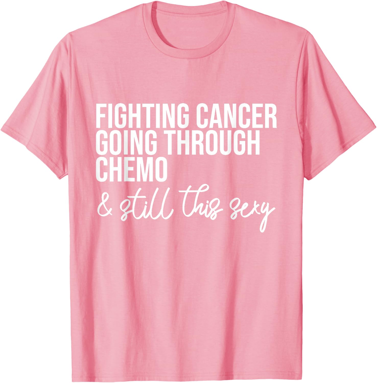Funny Chemo Warrior T-Shirt – Fighting Cancer and Keeping it Sexy! - 22