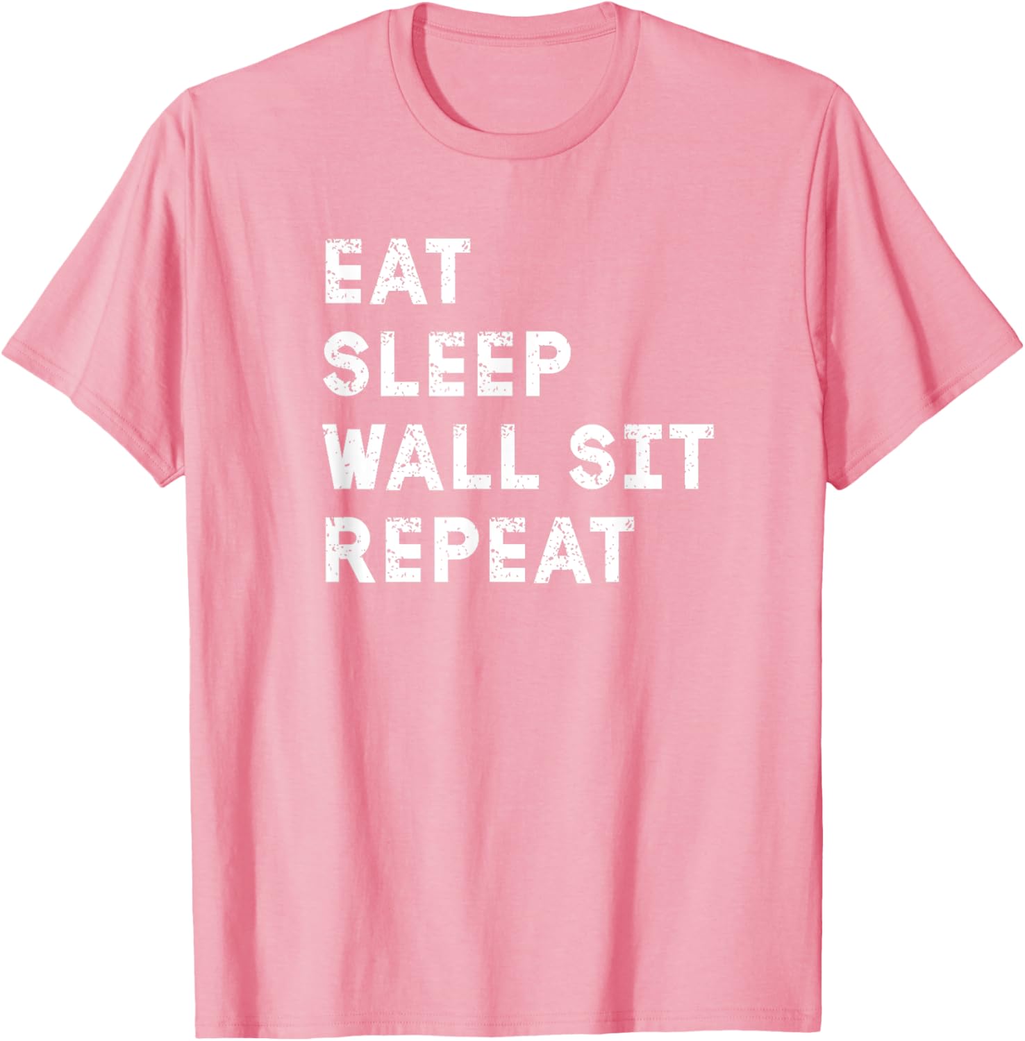 Eat Sleep Wall Sit Repeat Funny T-Shirt for Fitness Lovers - 19