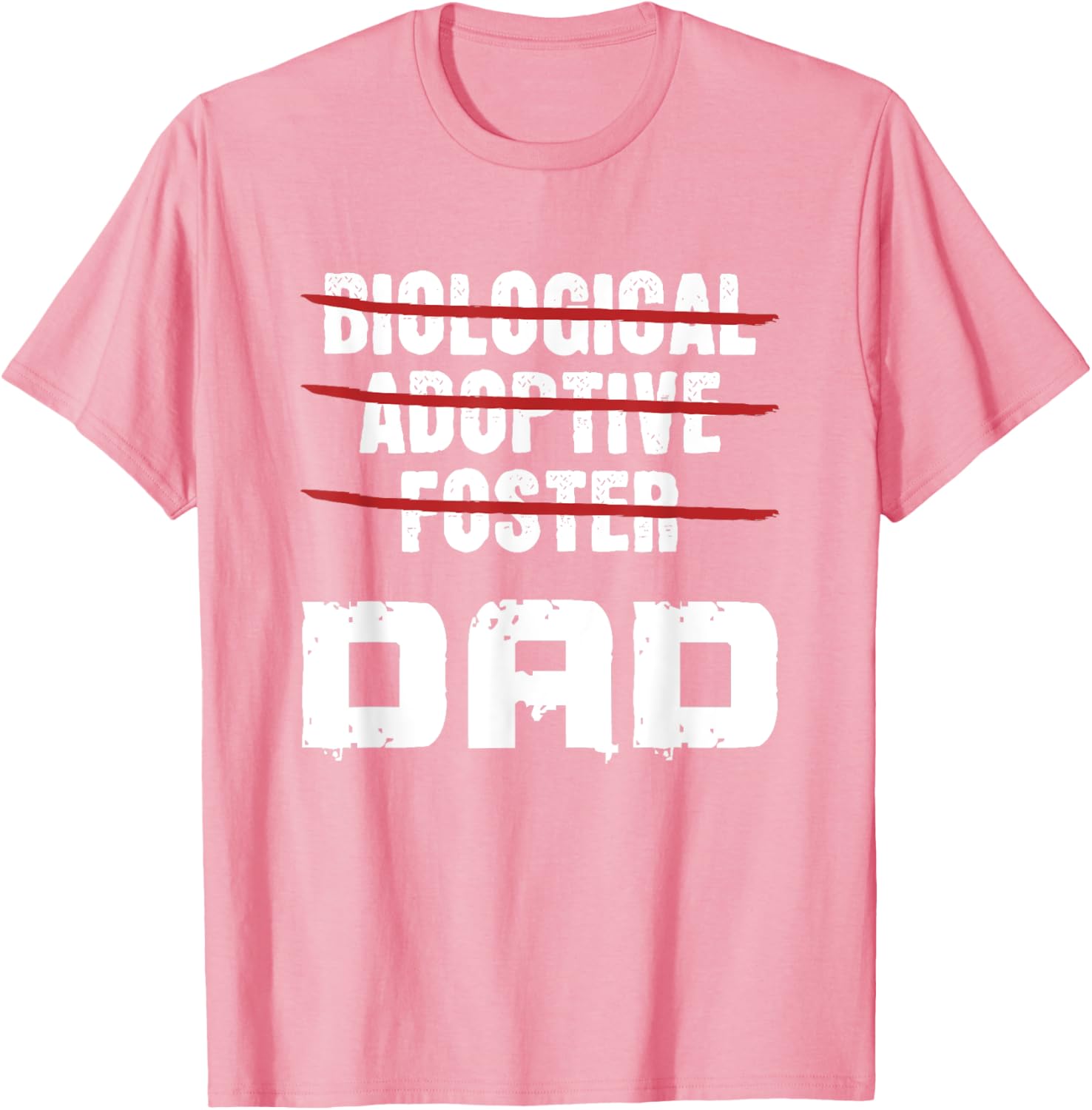 Biological Adoptive Foster Dad T-Shirt for Proud Foster Parents - 15