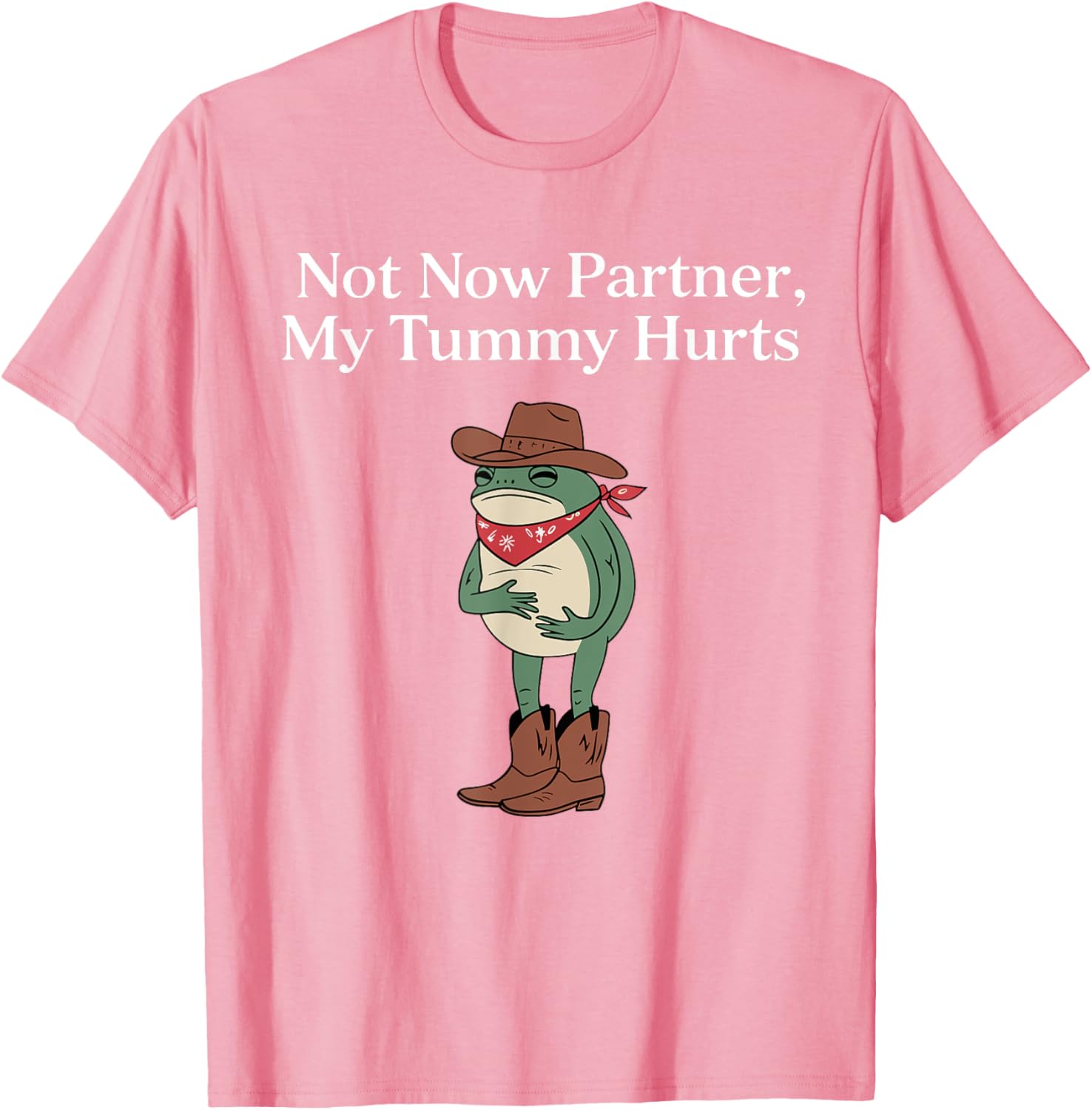 Funny Cowboy Frog Meme T-Shirt Retro Not Now My Tummy Hurts Humor Apparel - 14