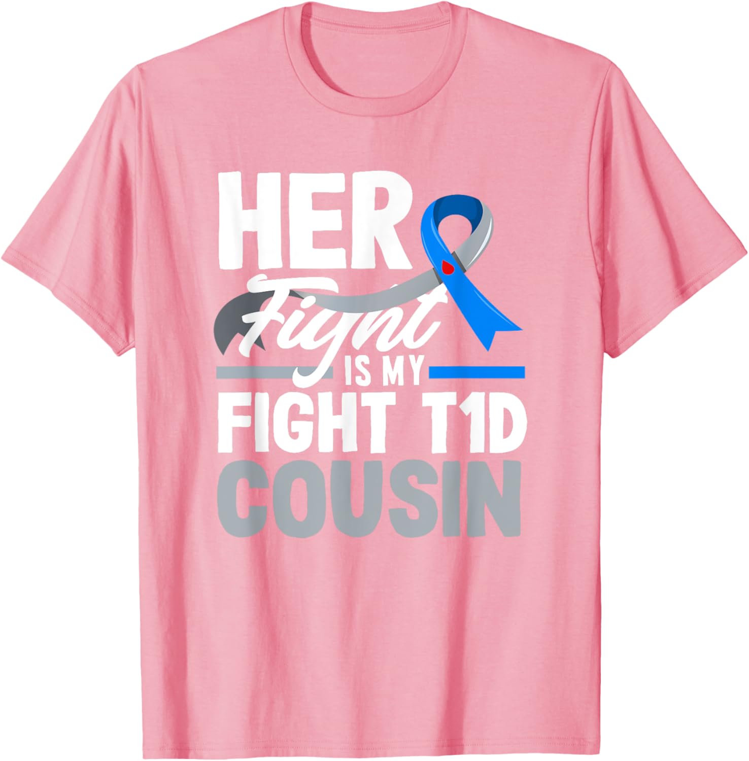 Her Fight Is My Fight T1D Awareness T-Shirt for Diabetes Support Cousins - 26