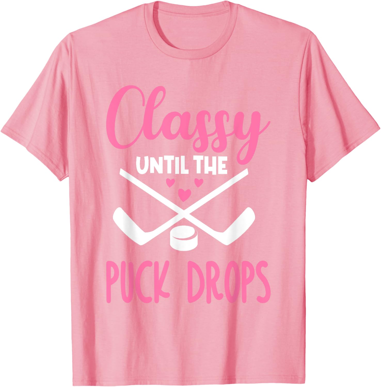 Hockey Classy Until The Puck Drops Funny Love T-Shirt for Fans - 21