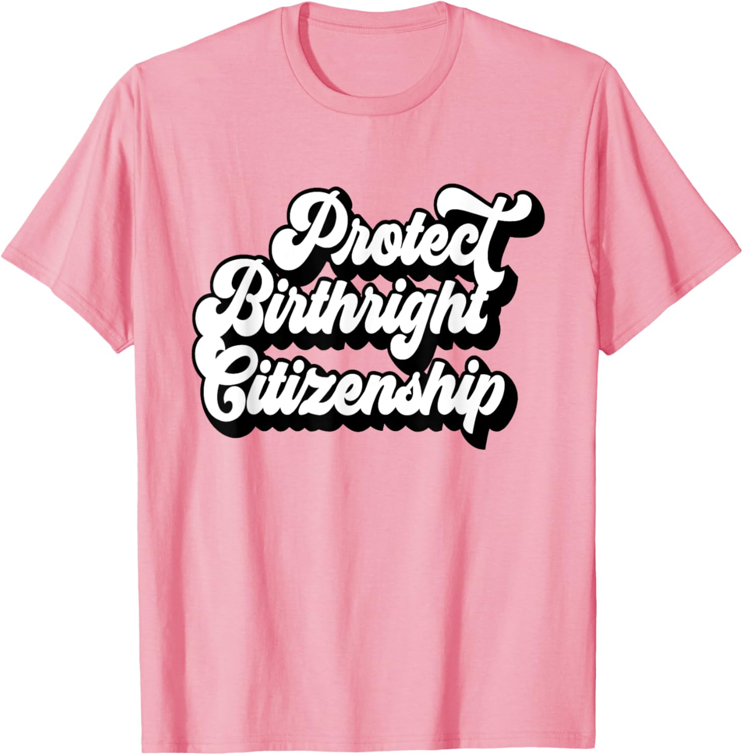 Protect Birthright Citizenship USA T-Shirt for American Citizens 2025 - 1