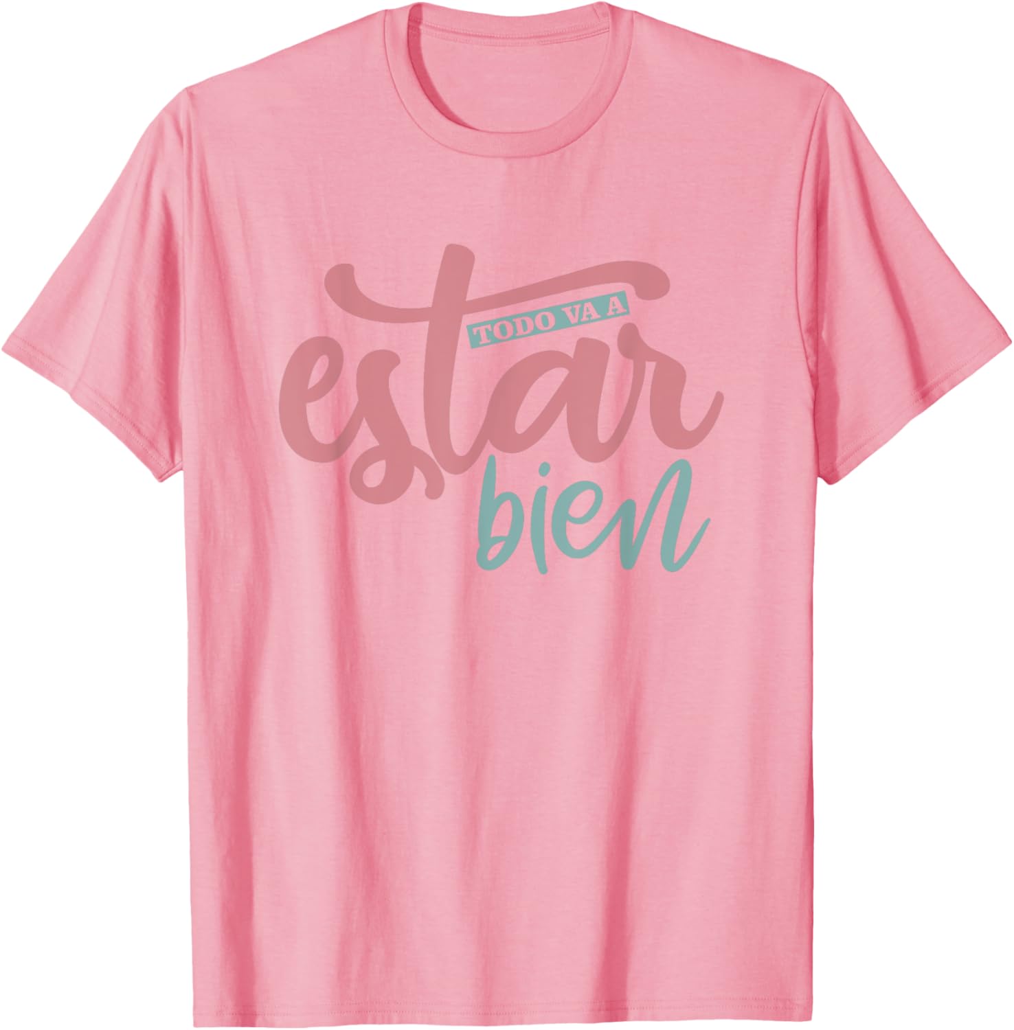 Todo Va A Estar Bien Inspirational Quote T-Shirt for Positive Vibes - 3