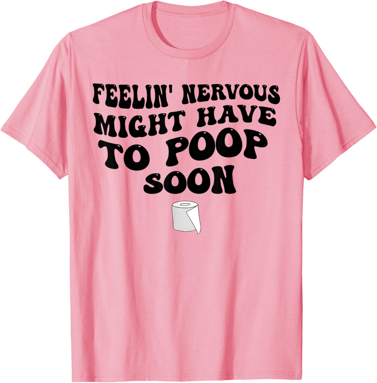 Funny Nervous Poop Quote T-Shirt for Laughs and Comfort - 3