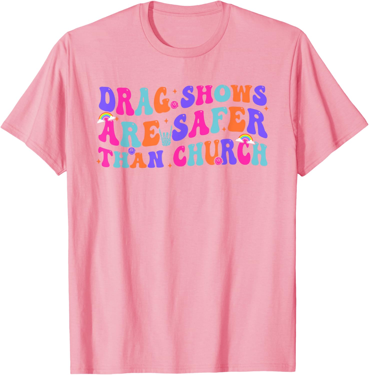 Funny Drag Shows Safer Than Church Sarcastic T-Shirt for All Occasions - 9