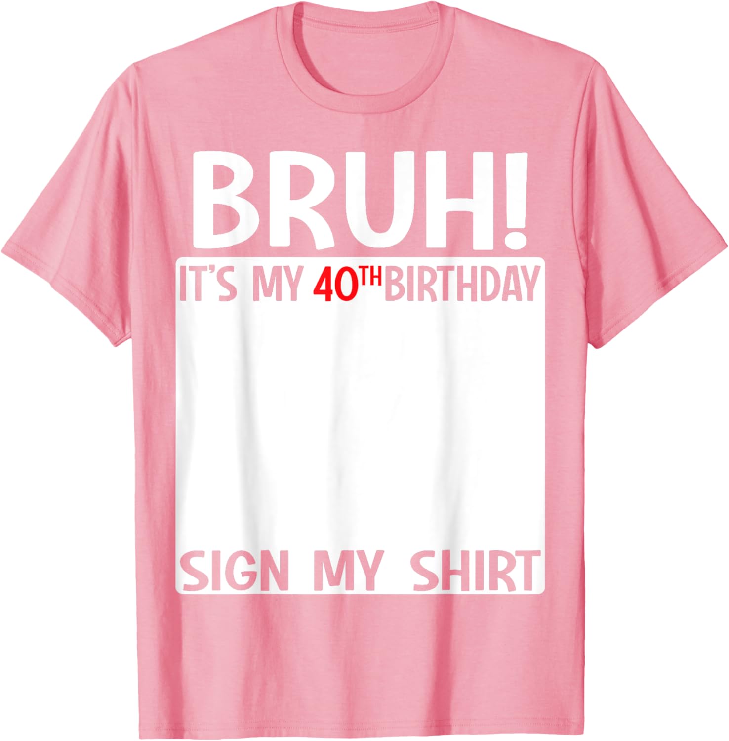 Funny 40th Birthday Sign My Shirt T-Shirt for Celebrating 40 Years - 2