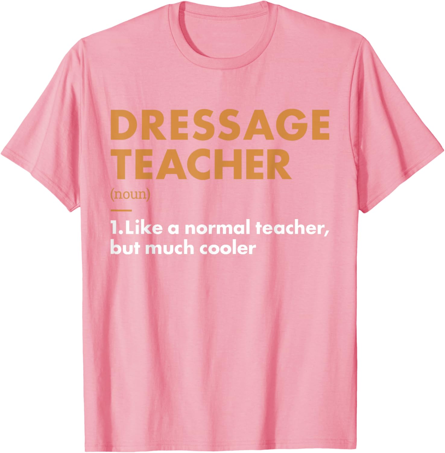 Rider Teacher Definition Dressage T-Shirt for Equestrian Enthusiasts - 8