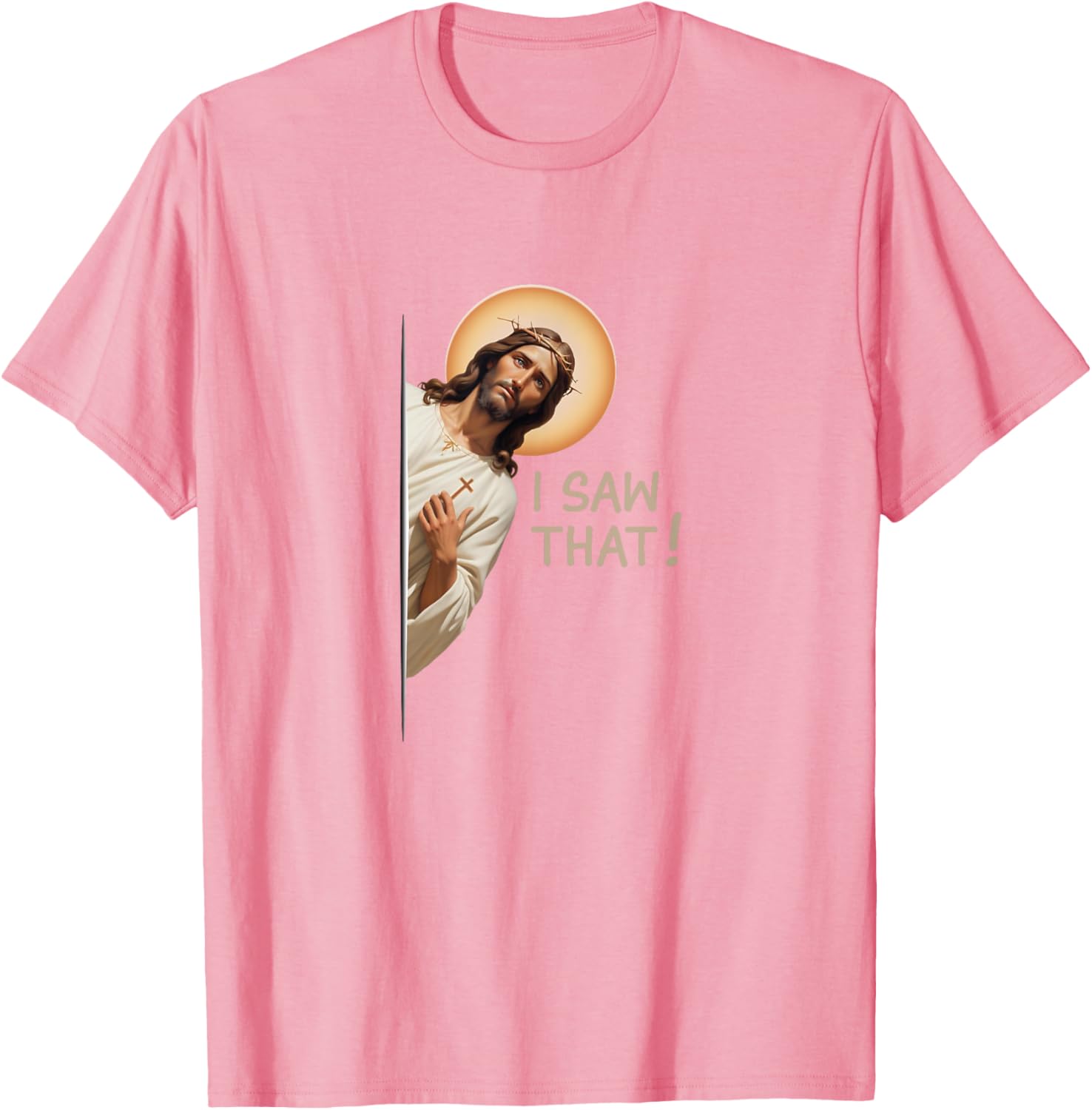 Funny Jesus T-Shirt I Saw That Christian Apparel for Religious Fans - 6