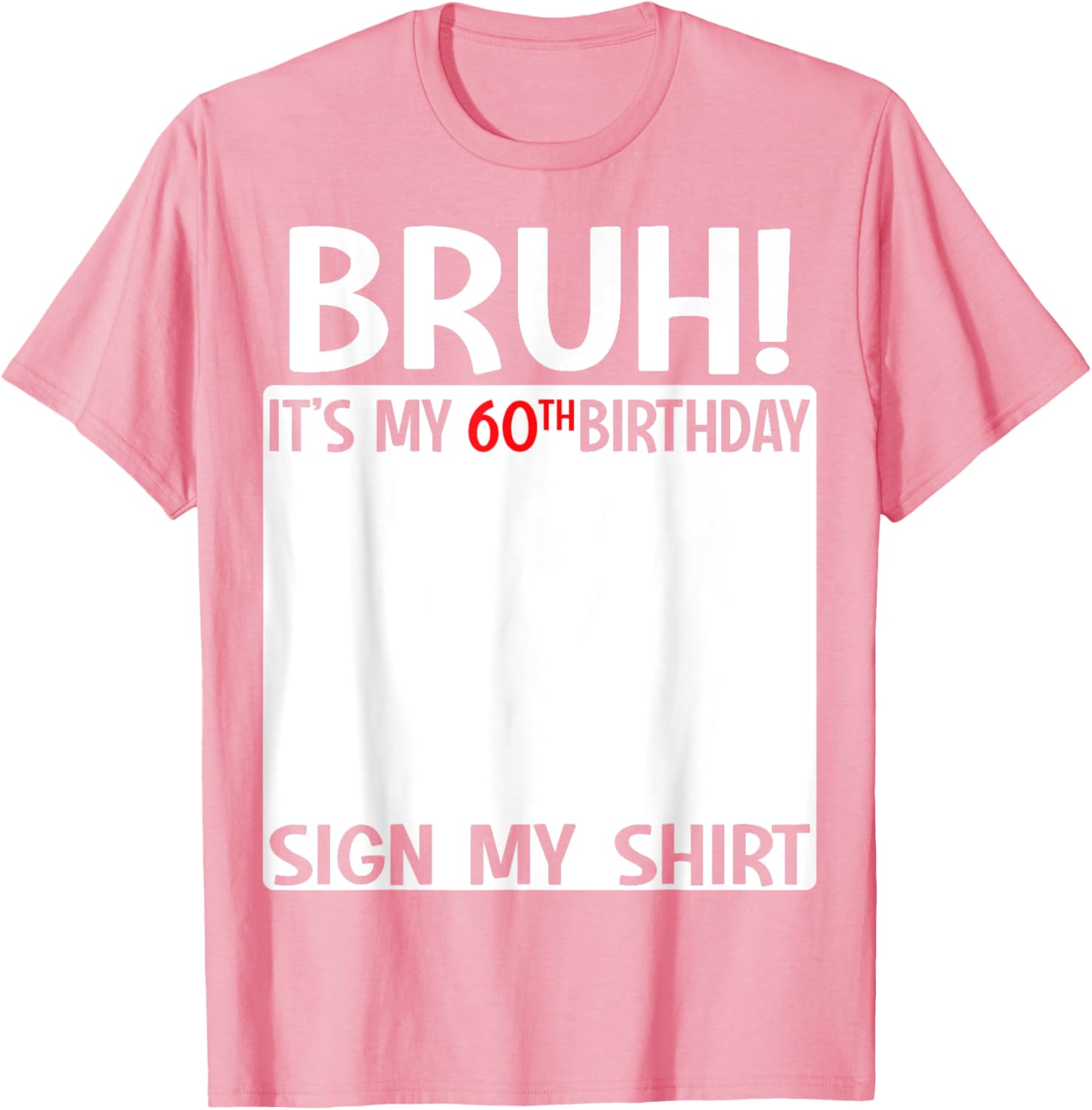 60th Birthday Sign My Shirt T-Shirt Fun Gift for 60 Years Old Celebration - 26