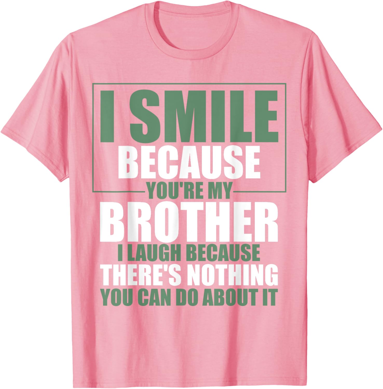 Funny Brother T-Shirt I Smile Because You're My Brother Gift Apparel - 18