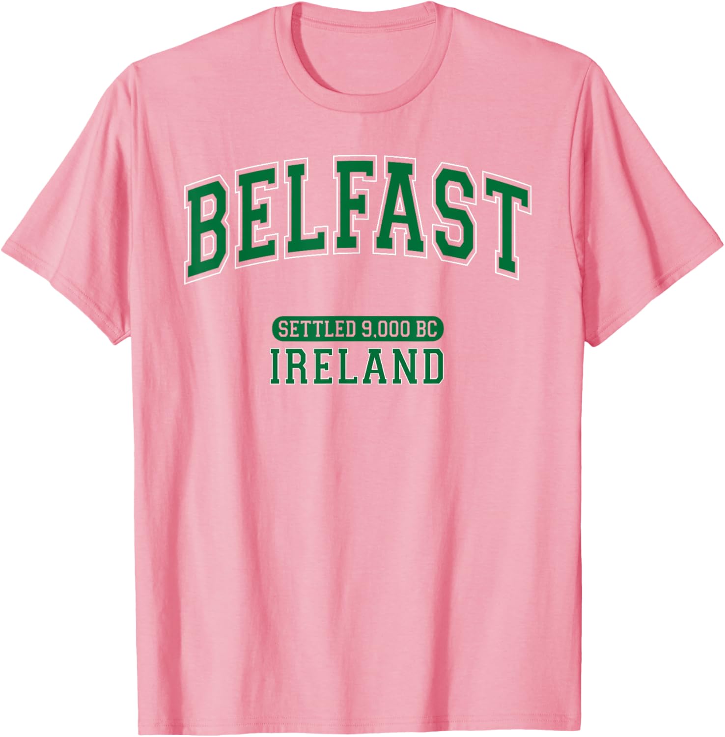 Belfast Ireland Settled 9000 BC Dark Green Arched Letter T-Shirt - 10