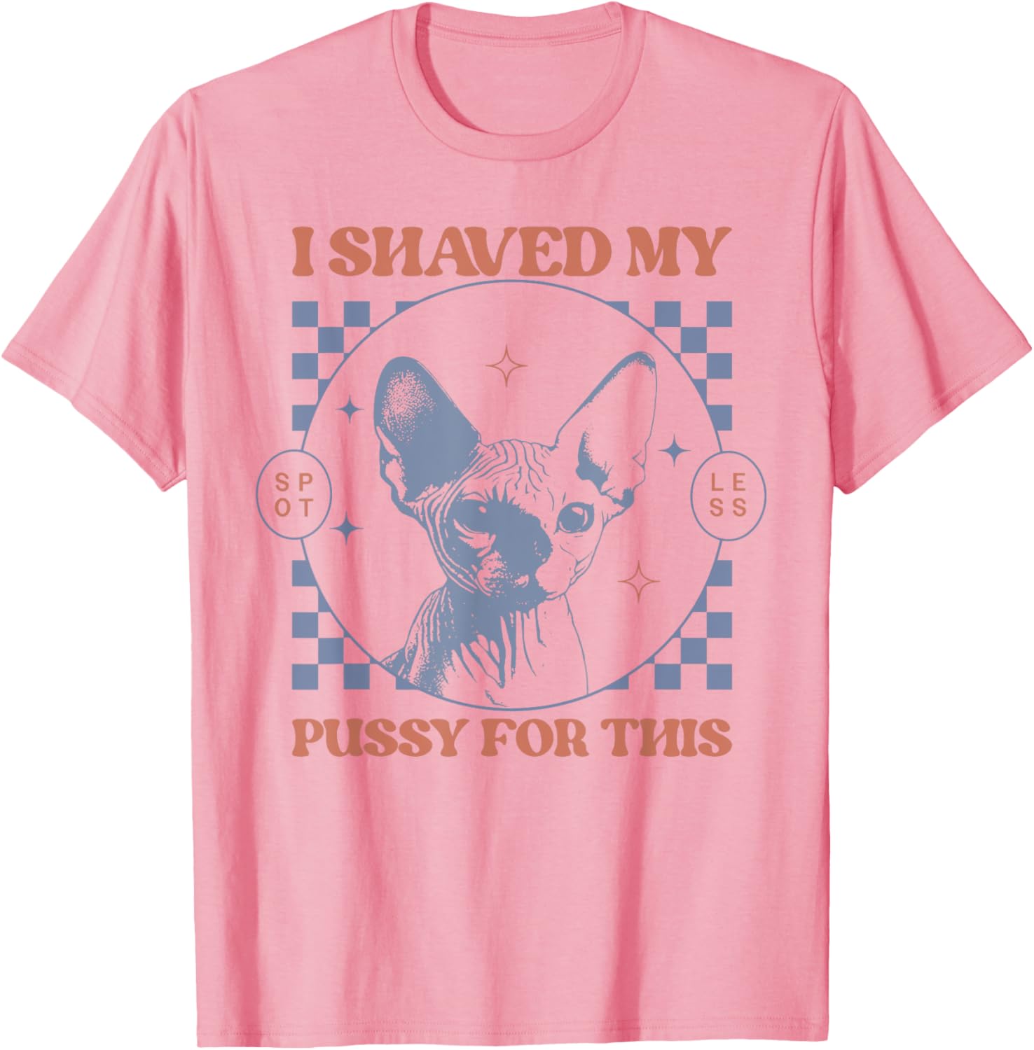 Funny Adult Humor T-Shirt I Shaved My Pussy for This Joke Apparel - 6