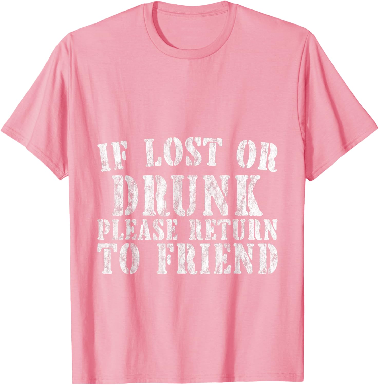 If Lost or Drunk Please Return To Friend Party Safety T-Shirt - 21