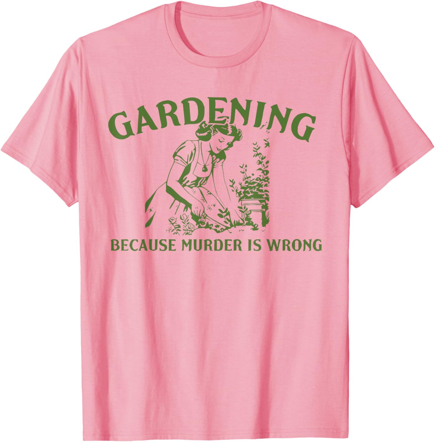 Funny Gardening Lover T-Shirt Gardening Because Murder Is Wrong - 12