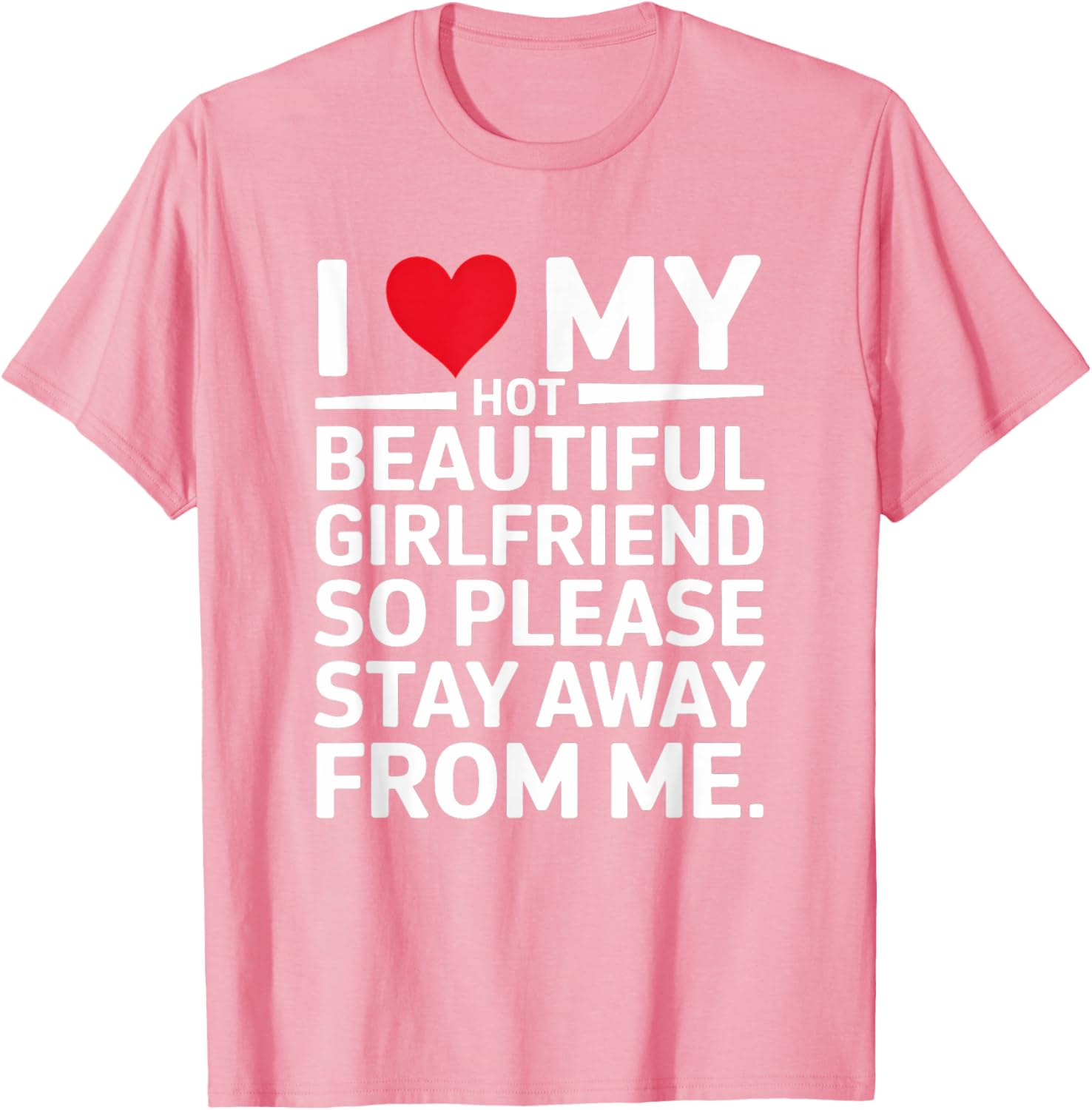 Cute I Love My Hot Beautiful Girlfriend T-Shirt for Fun Couple Wear - 5