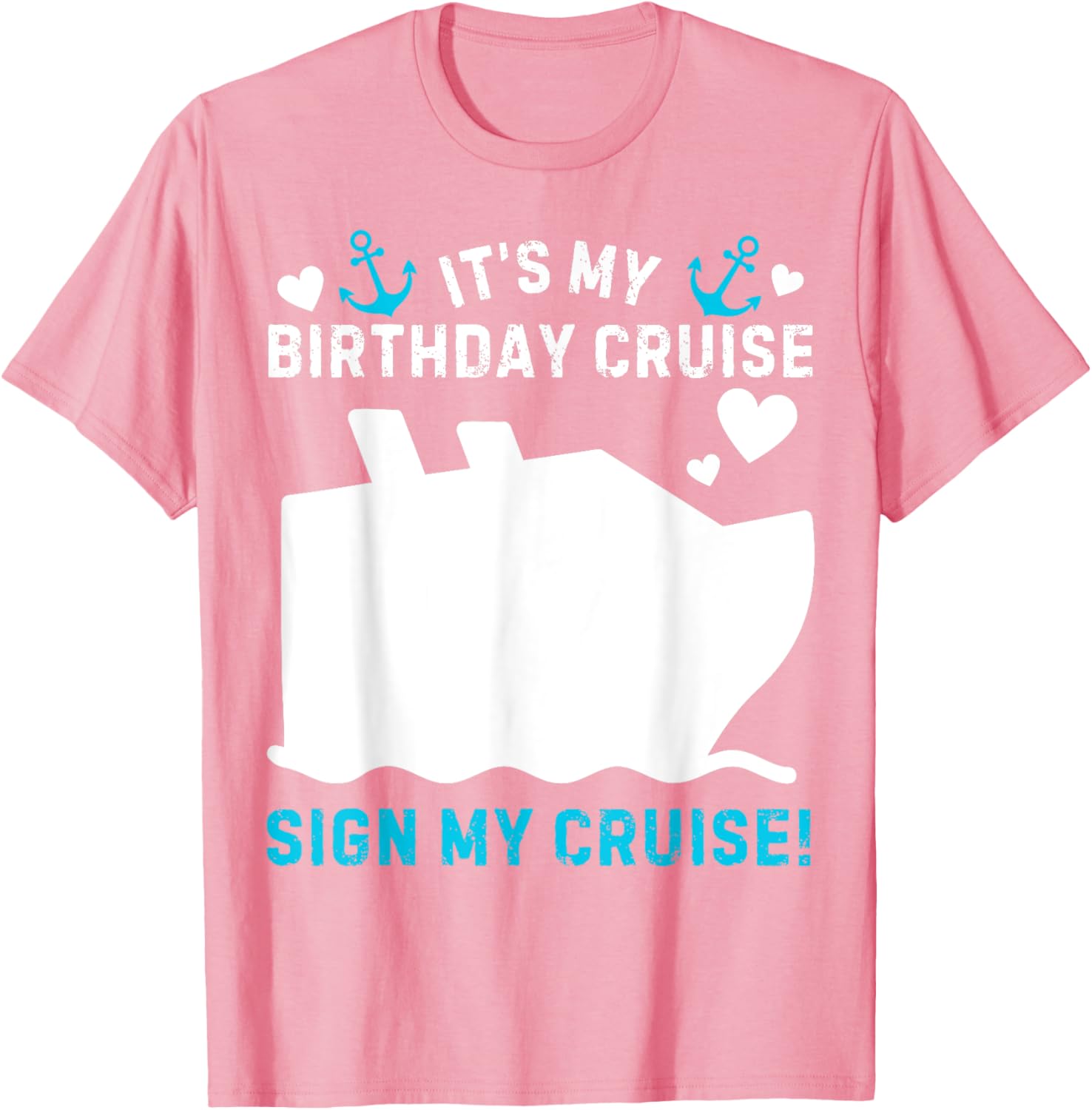 Funny Its My Birthday Cruise Sign My Shirt T-Shirt for Party Celebration - 2
