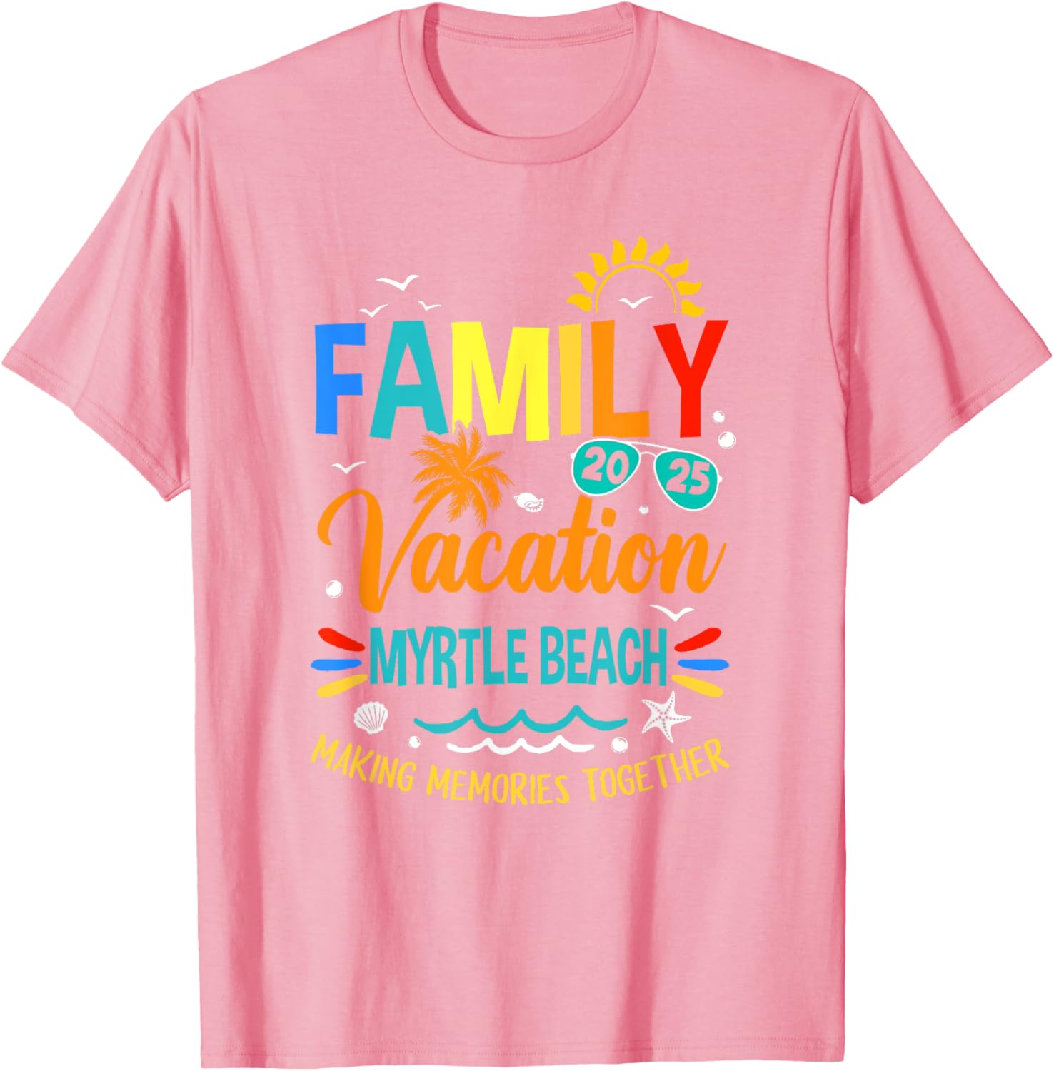 Family Vacation 2025 Myrtle Beach T-Shirt for Making Memories Together - 10