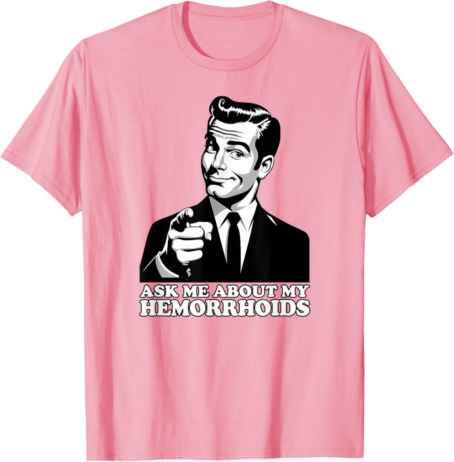Funny Hemorrhoid Sarcastic T-Shirt Ask Me About My Hemorrhoids - 4