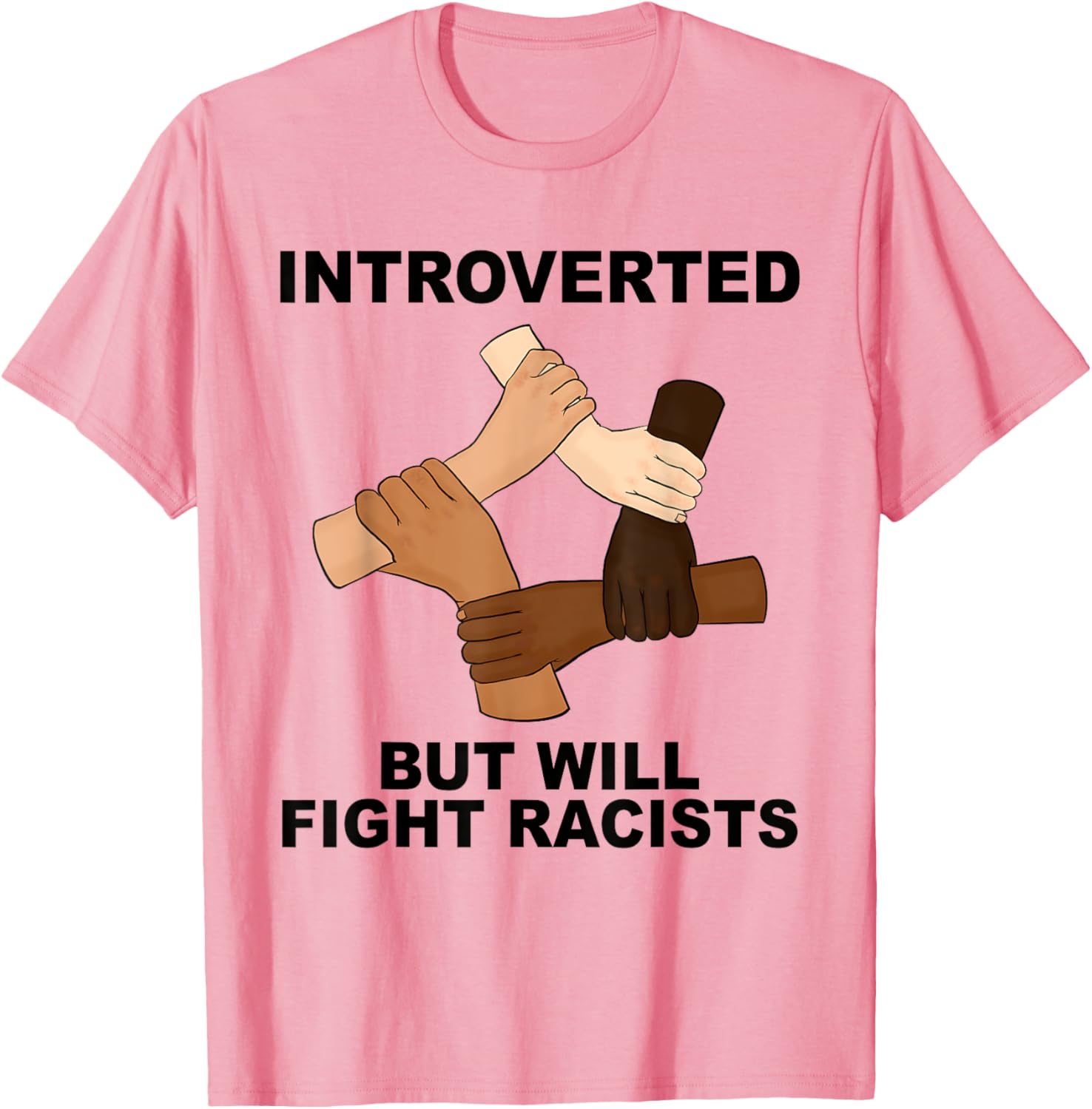 Funny Introverted But Will Fight Racists T-Shirt for Social Justice Advocates - 22