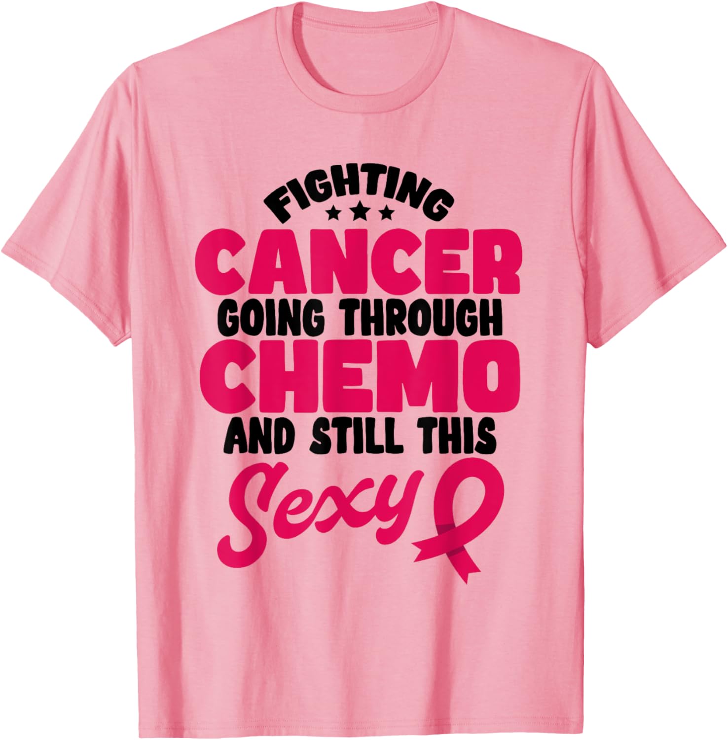 Fighting Cancer Stylish T-Shirt for Chemo Warriors - Stay Positive & Sexy - 16