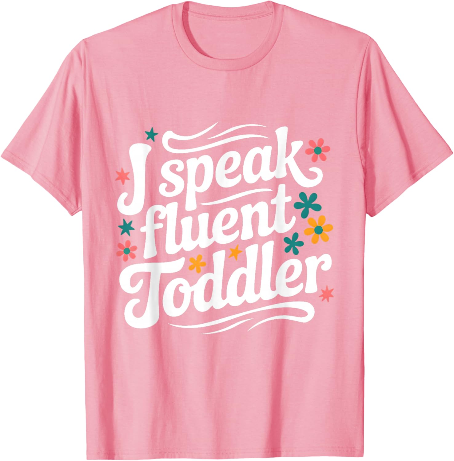 Fluent Toddler Speaker Funny Daycare Provider Teacher Mom T-Shirt - 13