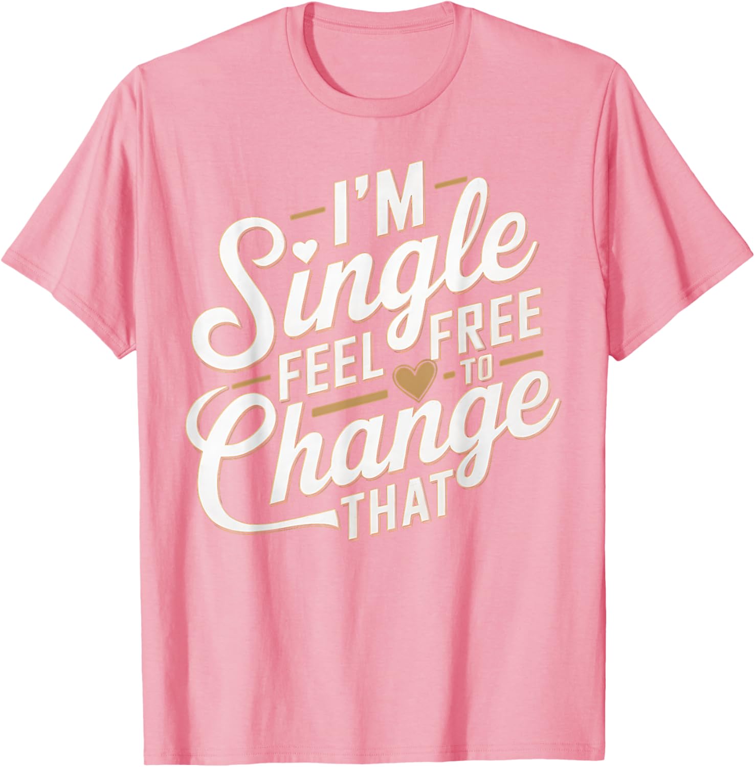 Funny I'm Single T-Shirt for Men and Women Perfect Humor Gift - 2
