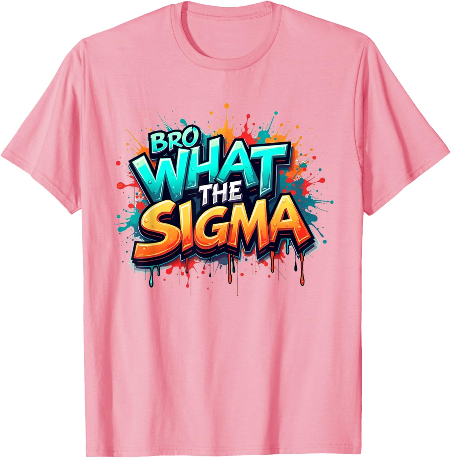 Bro What The Sigma Funny T-Shirt for Kids and Teens - Meme Quote Apparel - 11