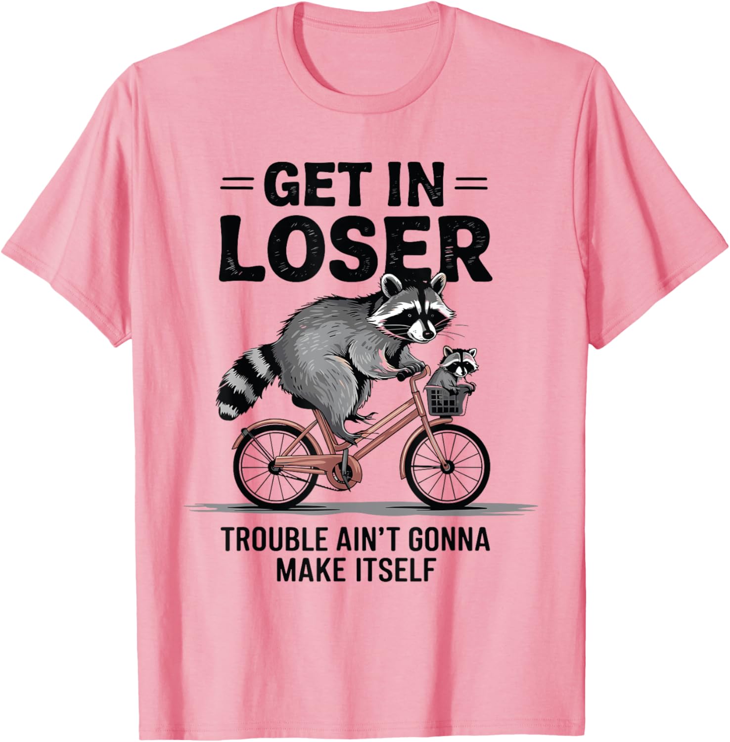 Get In Loser Cute Raccoon T-Shirt Fun Graphic Tee for Animal Lovers - 11