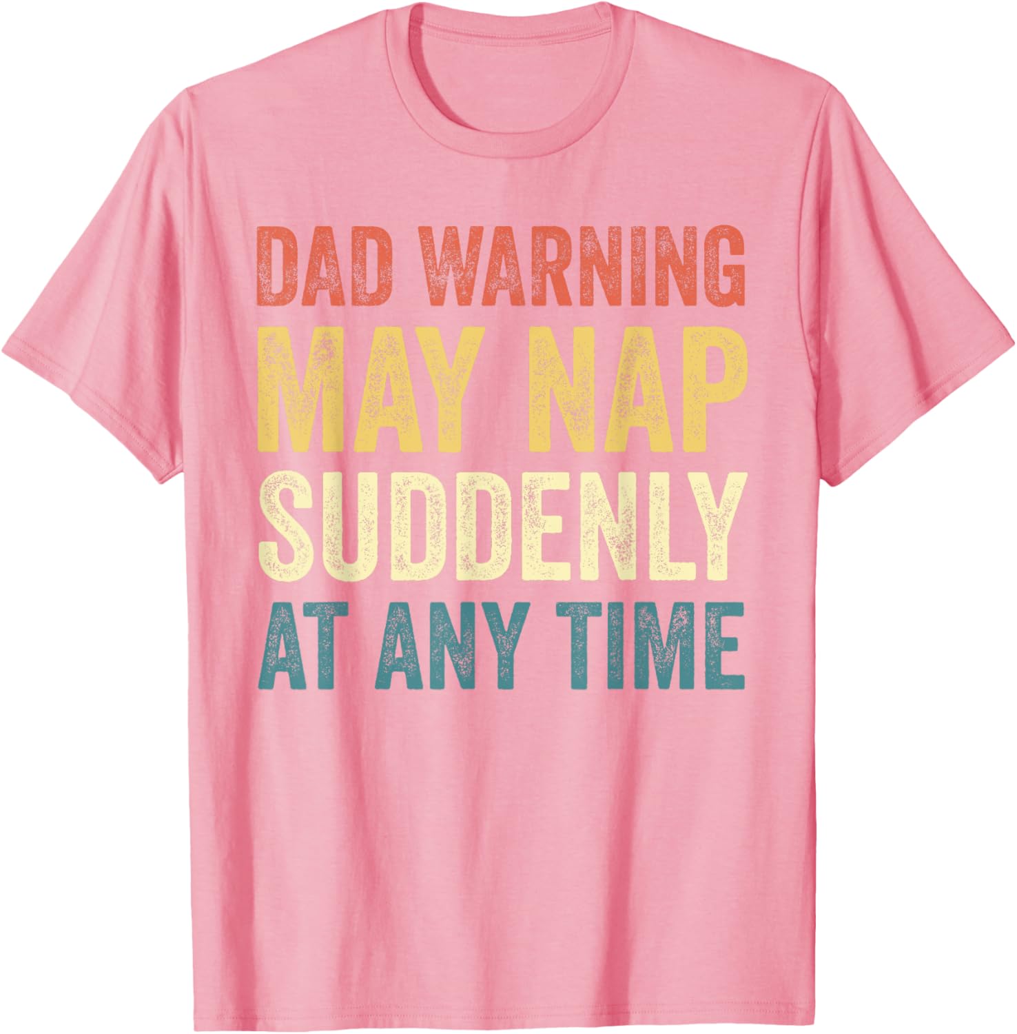 Dad Warning May Nap Suddenly T-Shirt Perfect for Relaxed Dads - 12