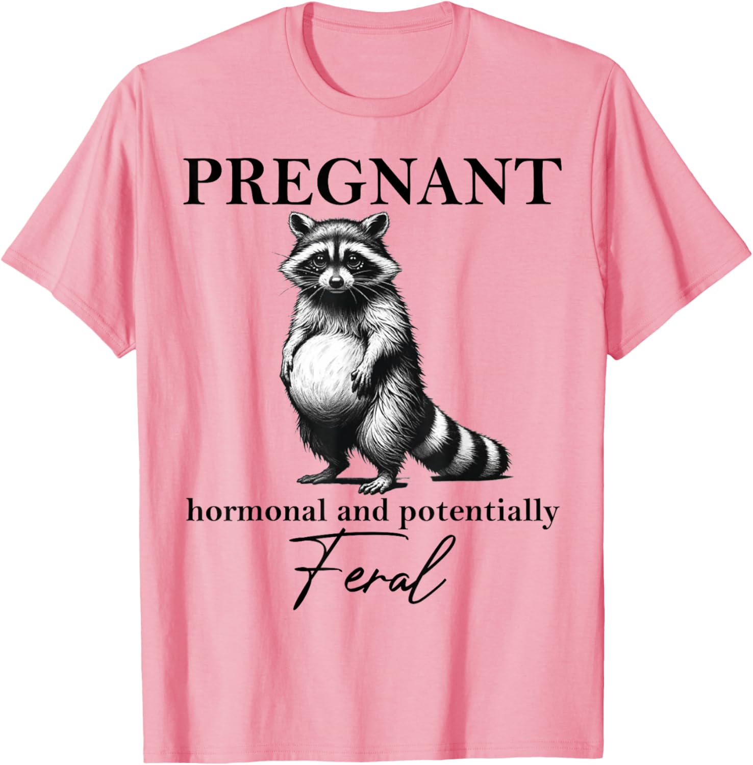 Cute Pregnant Hormonal Feral Pregnancy Announcement T-Shirt for Moms - 5