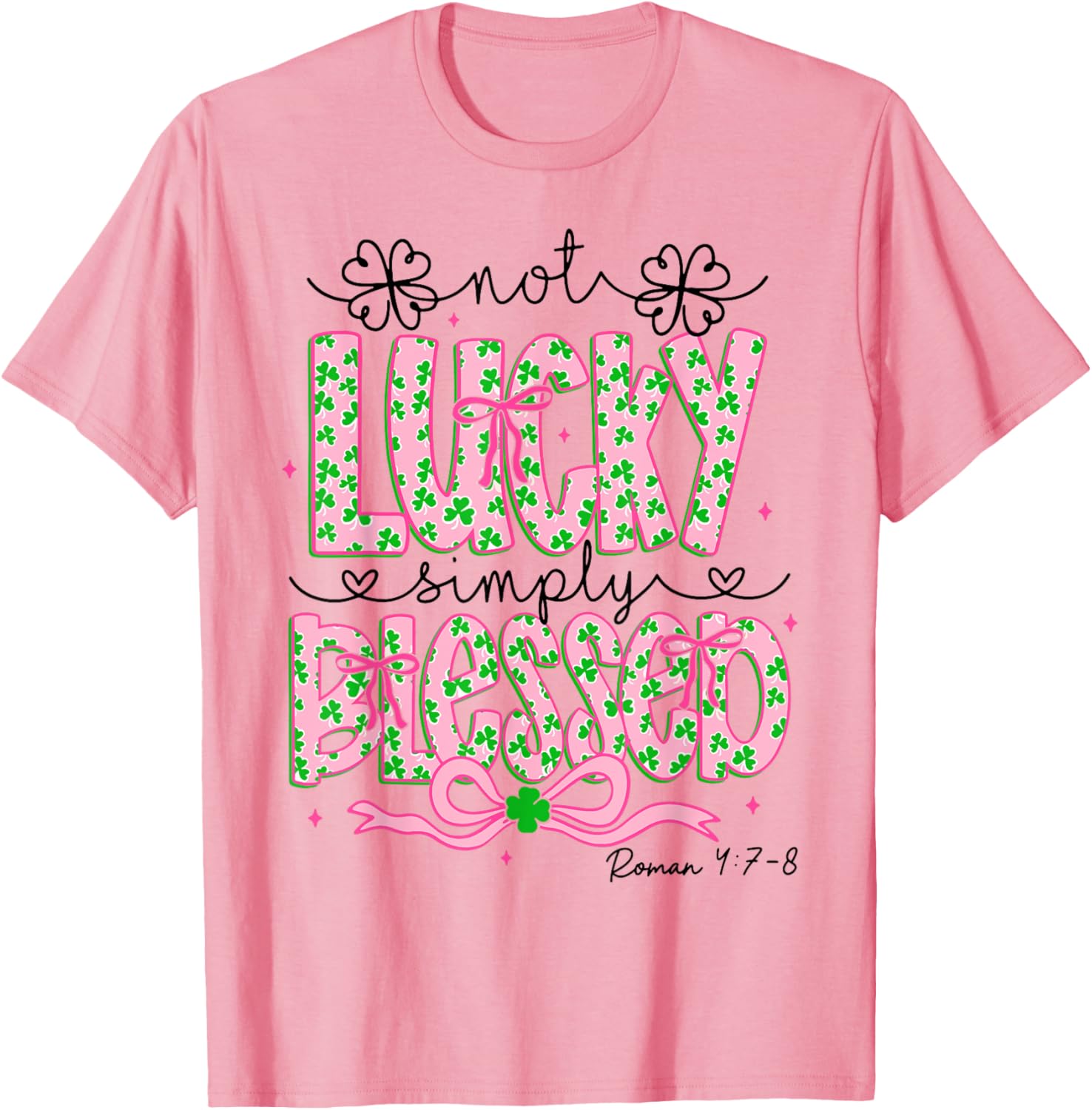Blessed Not Lucky St Patricks Day Christian T-Shirt for Faith Wear - 1