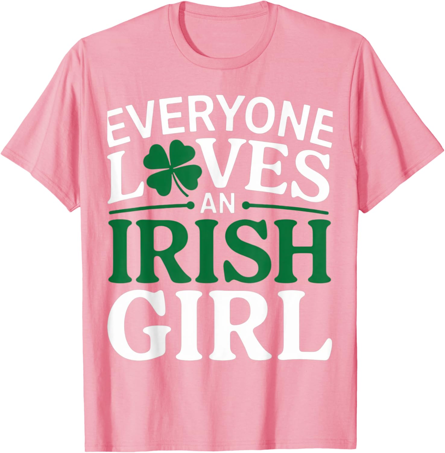 Everyone Loves An Irish Girl Clover Pride St. Patrick's Day T-Shirt - 25