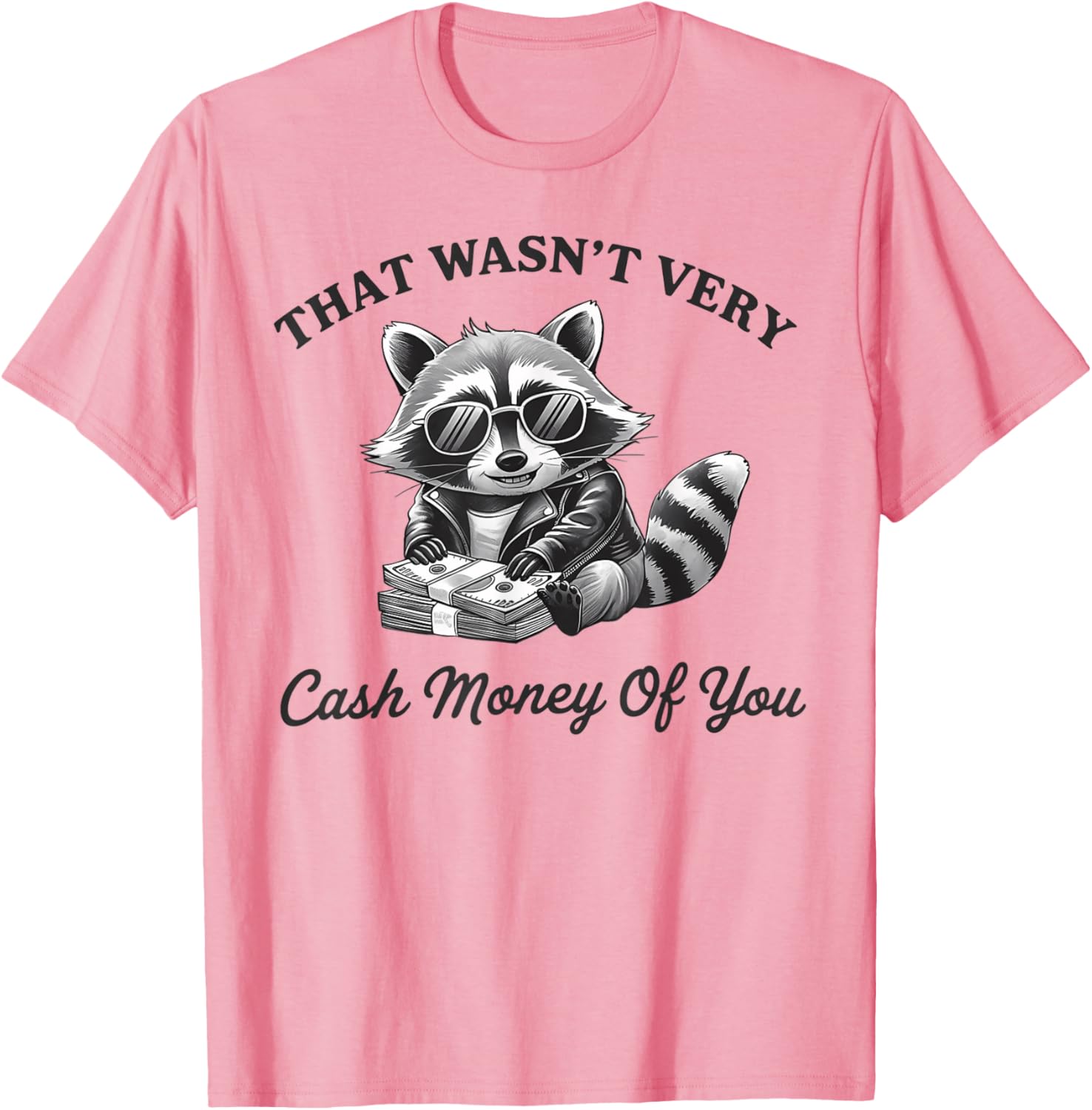 Trendy Vintage T-Shirt - That Wasn't Very Cash Money Of You Design - 11