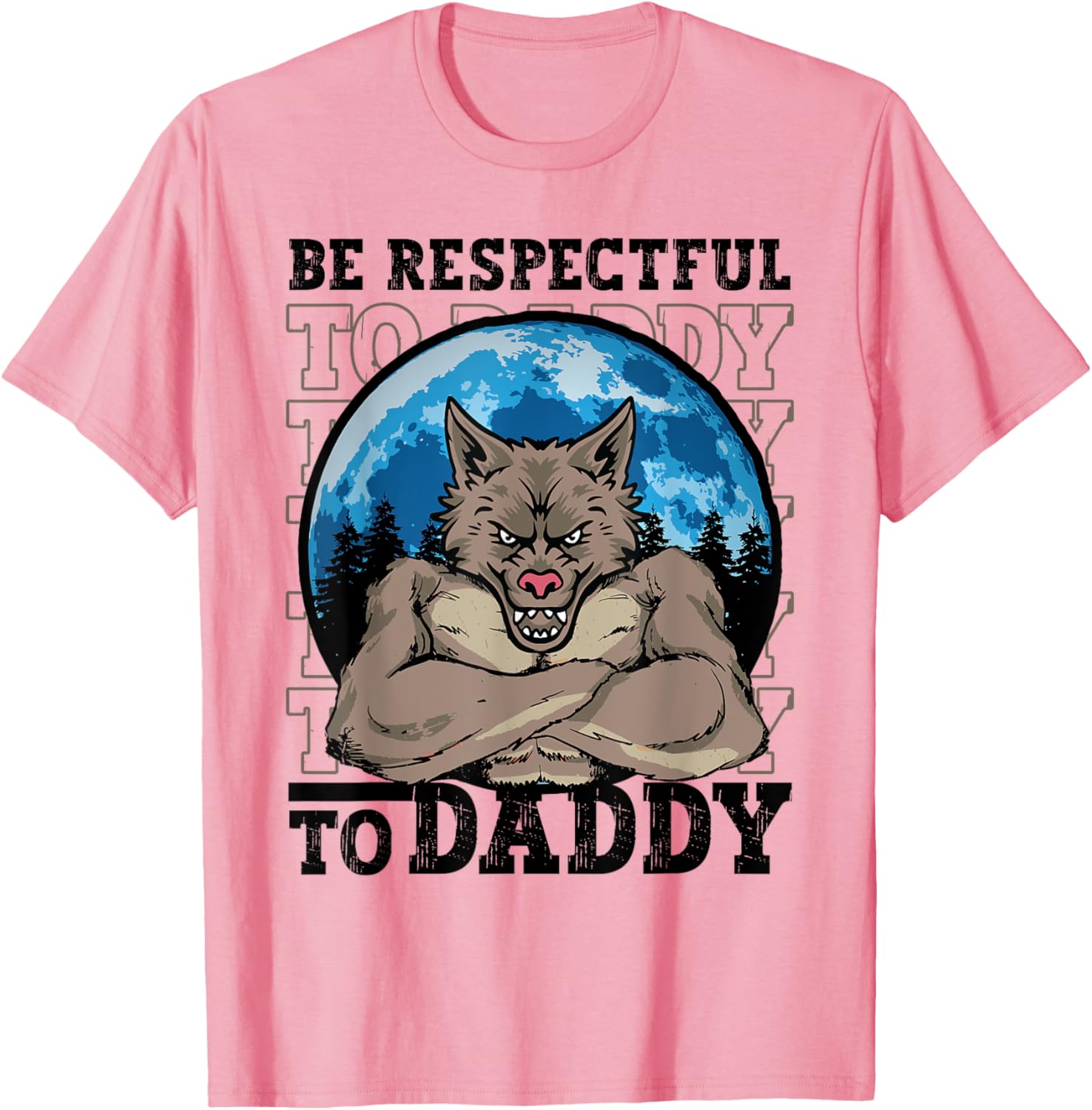 Funny Alpha Werewolf Meme T-Shirt Be Respectful To Daddy Apparel - 2