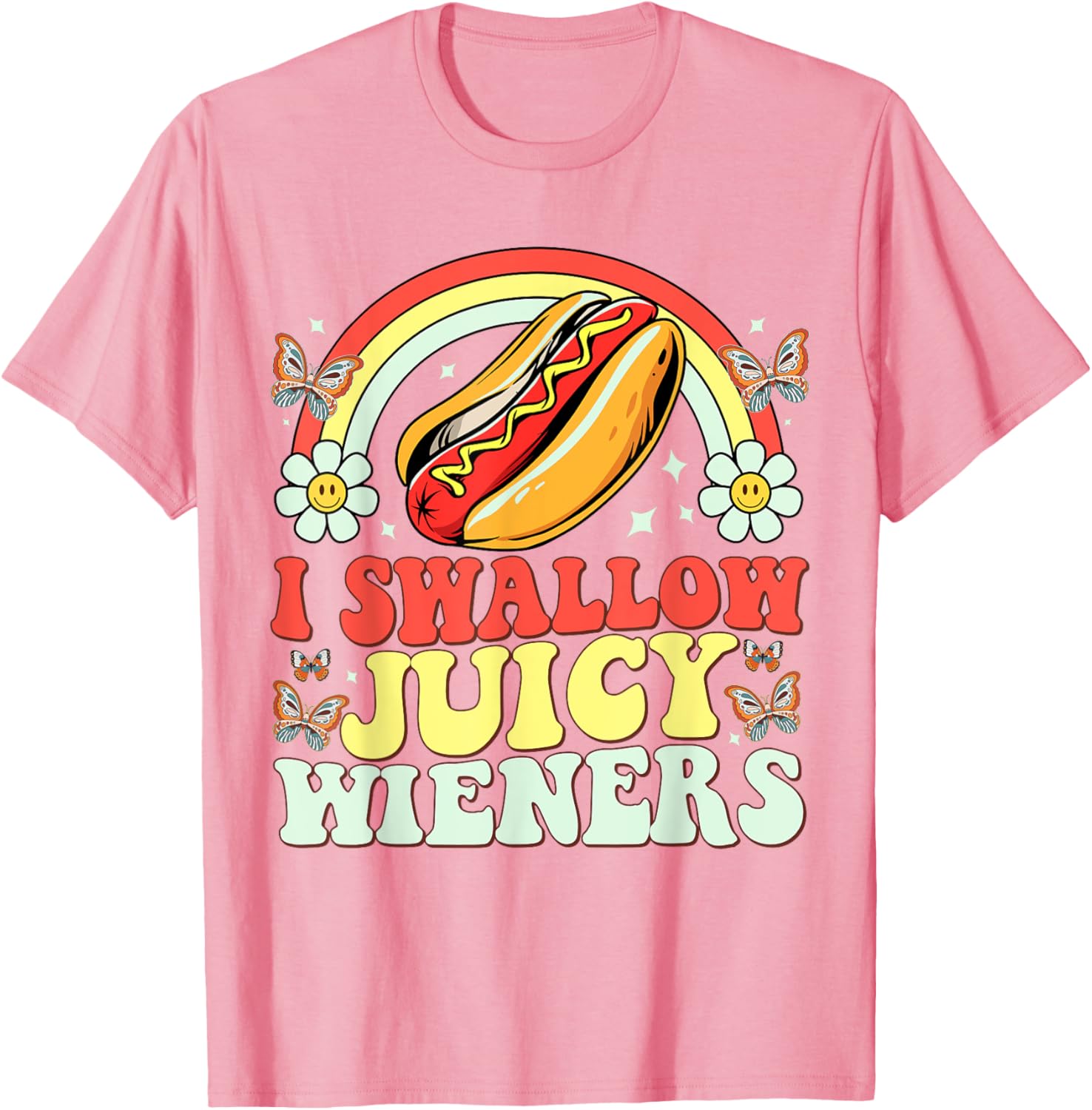 Funny Inappropriate Women's T-Shirt I Swallow Juicy Wiener Humor - 9