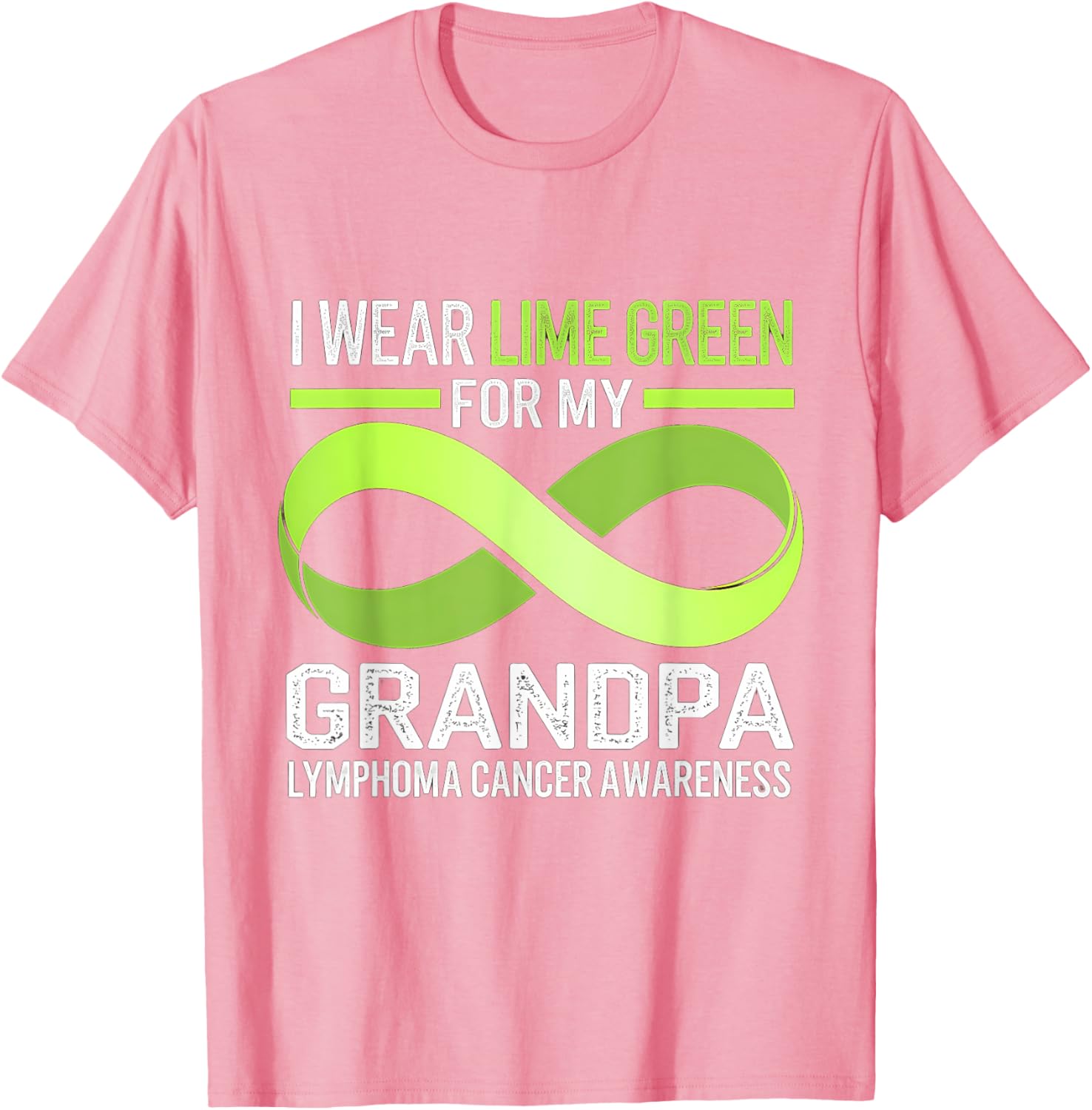 Lymphoma Awareness Lime Green T-Shirt I Wear Lime For My Grandpa - 3