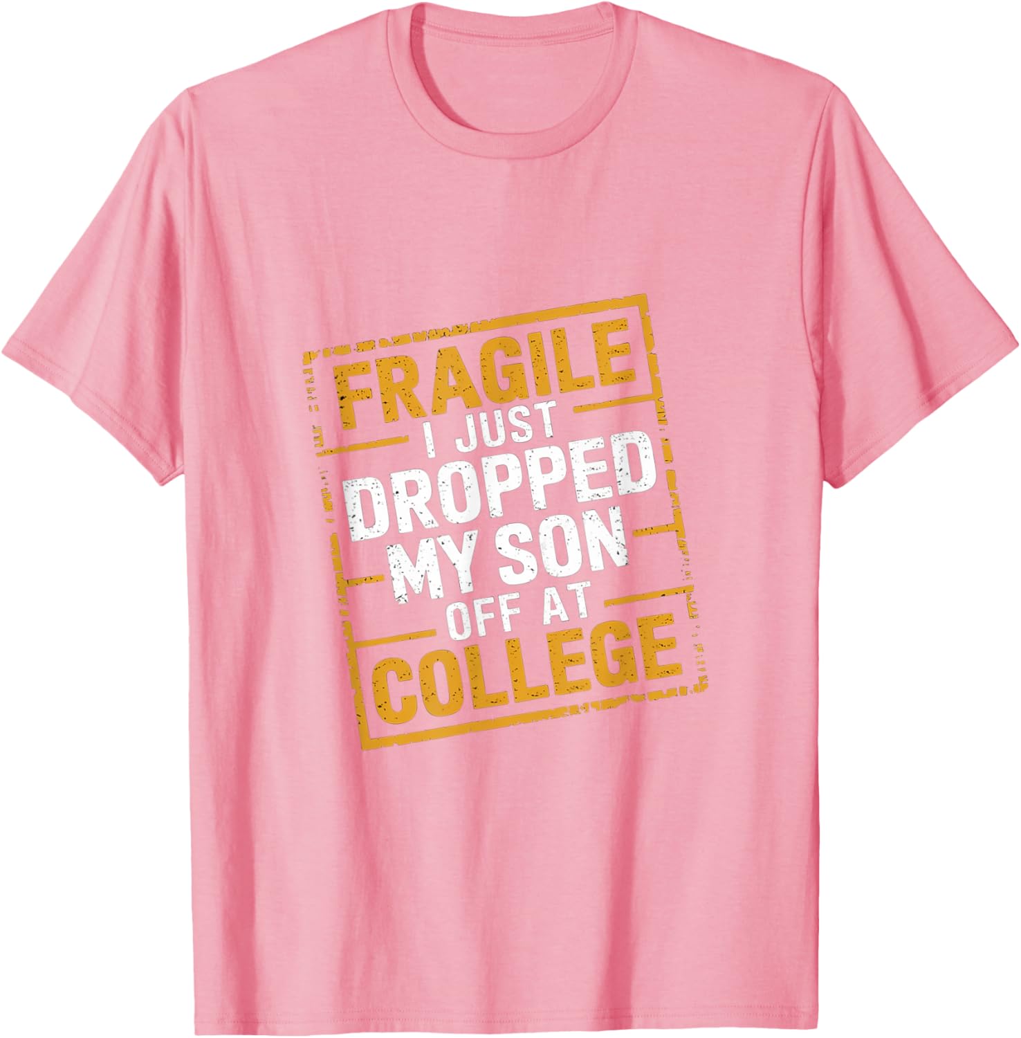Fragile I Just Dropped My Son Off At College T-Shirt for Loving Parents - 3