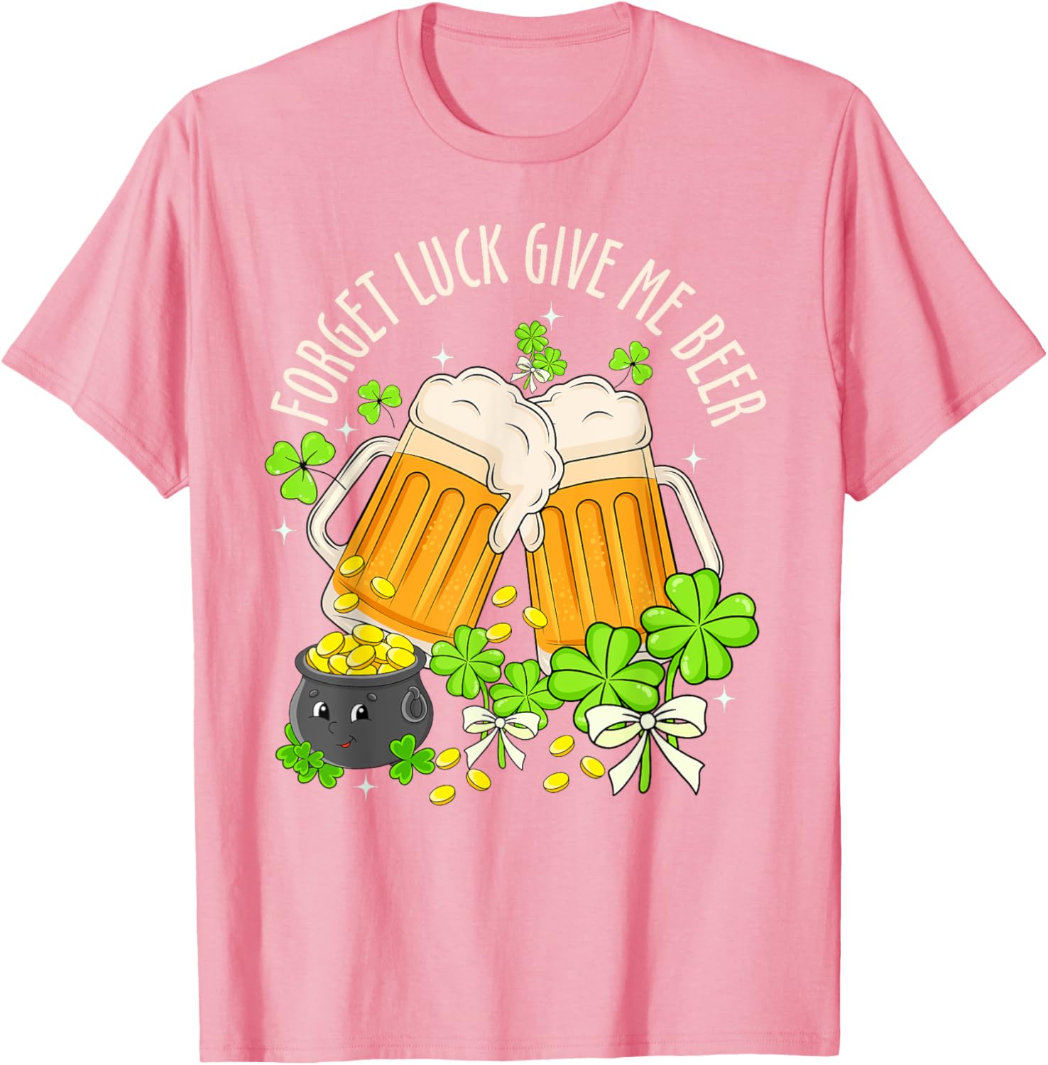 Forget Luck, Give Me Beer Irish Shamrock St. Patrick's Day T-Shirt - 28
