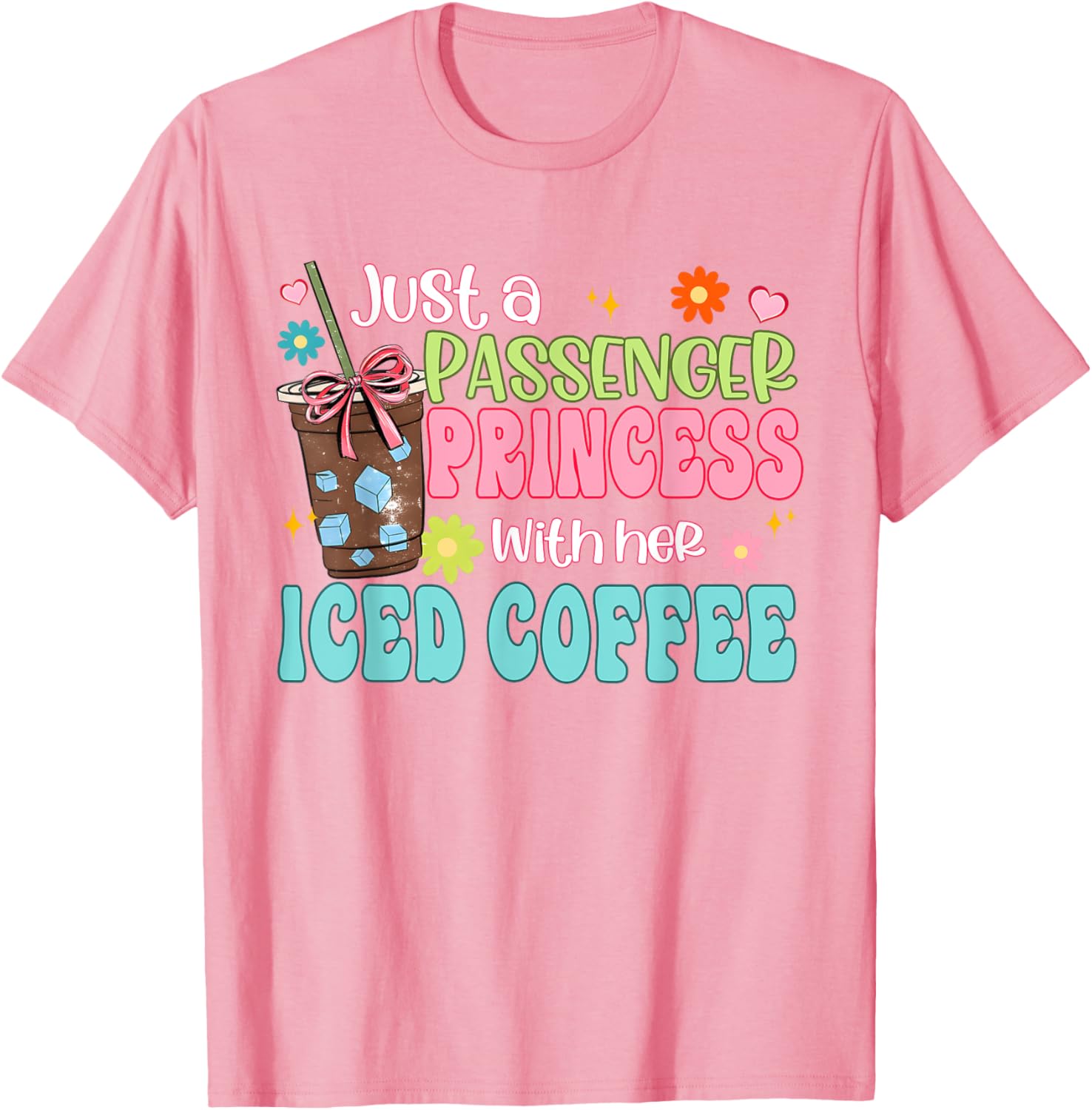 Just A Passenger Princess Iced Coffee T-Shirt for Fun Fashion Lovers - 3