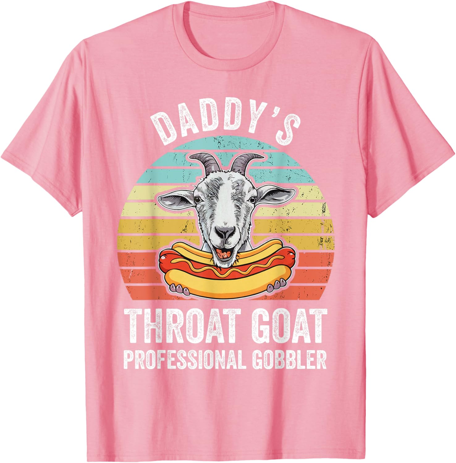 Funny Daddy's Throat Goat Hotdog Gag T-Shirt for Men and Women - 12