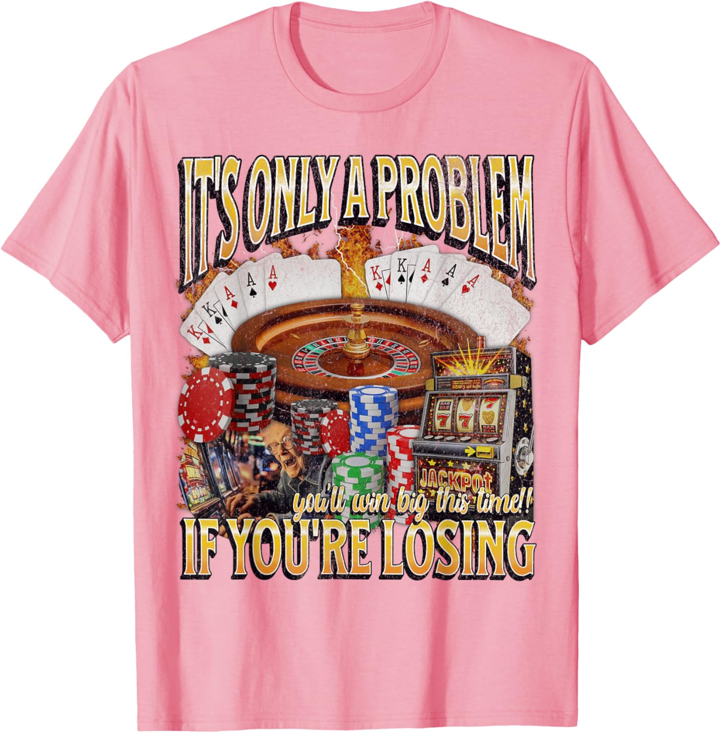 Funny Gambling T-Shirt Only A Problem If You're Losing Humor Apparel - 2