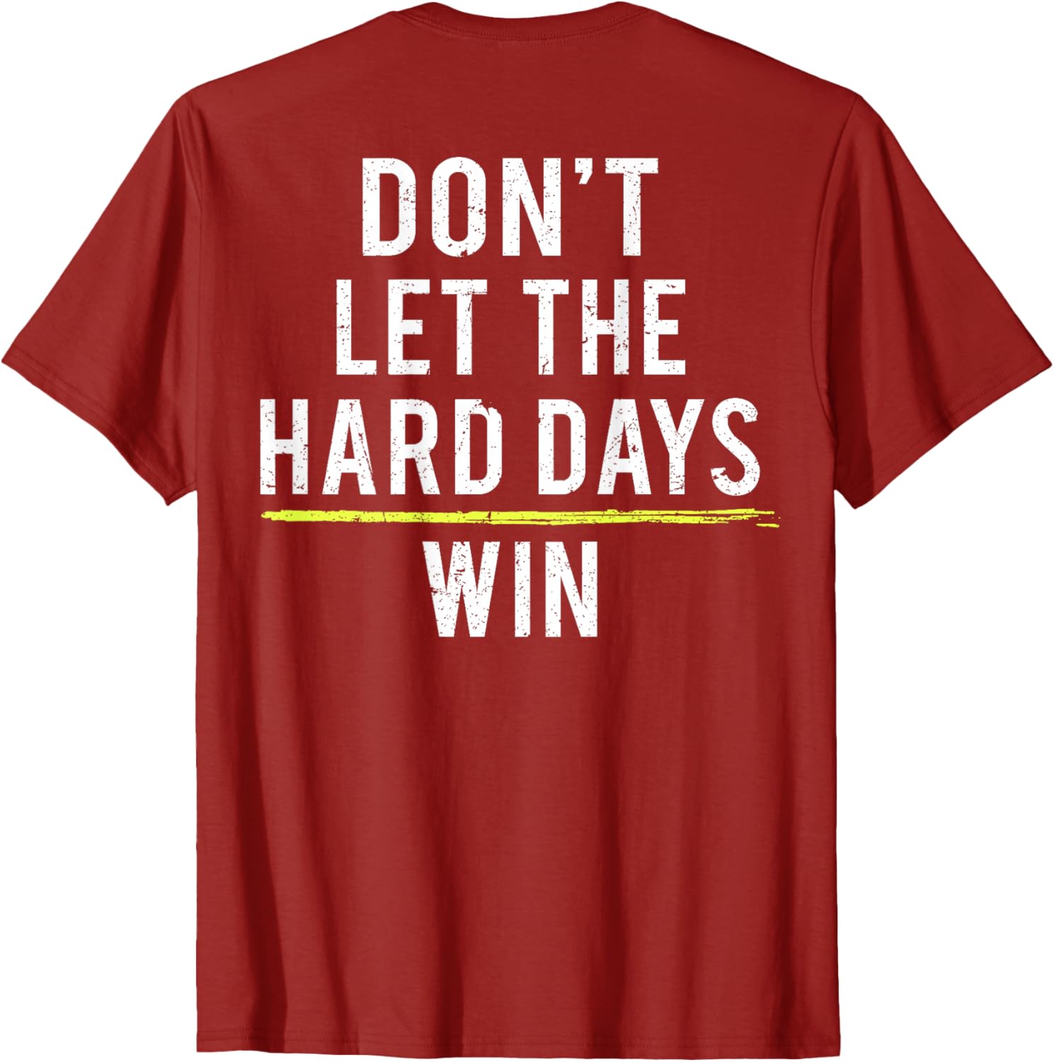 Inspirational Don't Let The Hard Days Win Motivational T-Shirt for All - 5