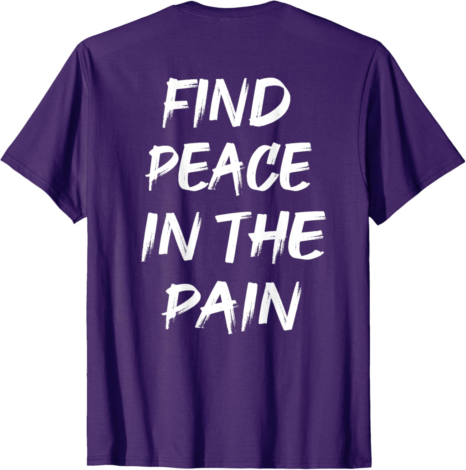 Find Peace In The Pain T-Shirt for Comfort and Style in Everyday Wear - 14