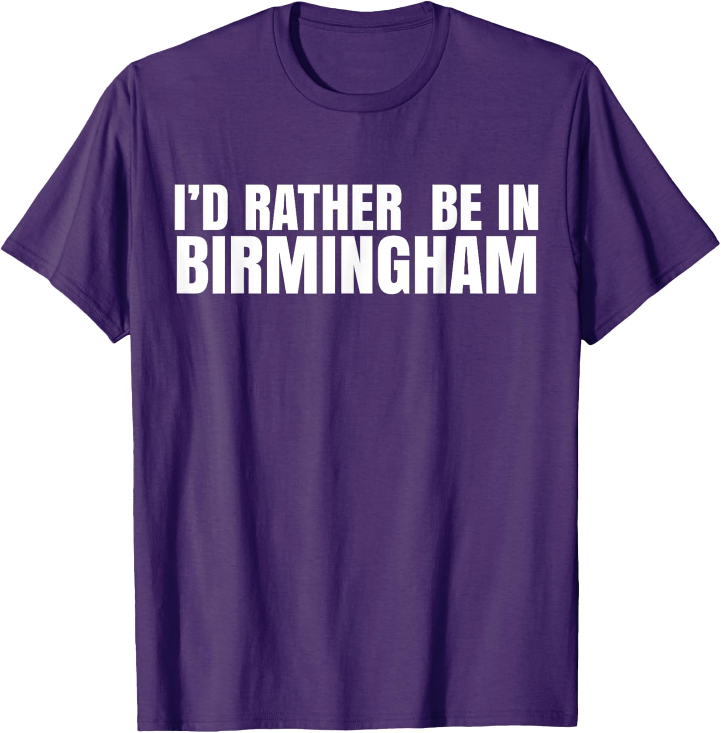 I'd Rather Be in Birmingham T-Shirt for Travel Lovers and Locals - 23