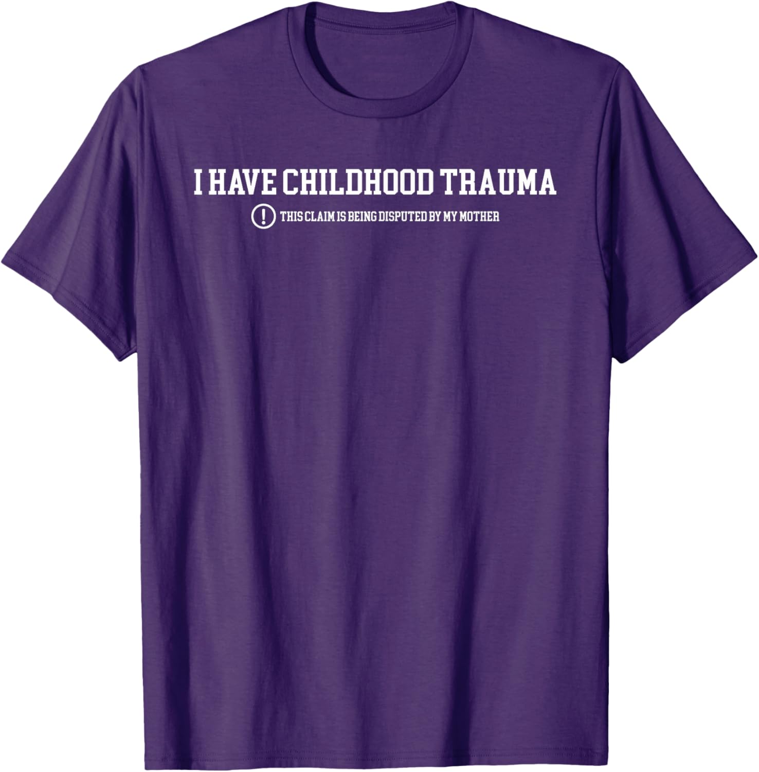 Funny I Have Childhood Trauma T-Shirt Humor for Psychology Lovers - 23