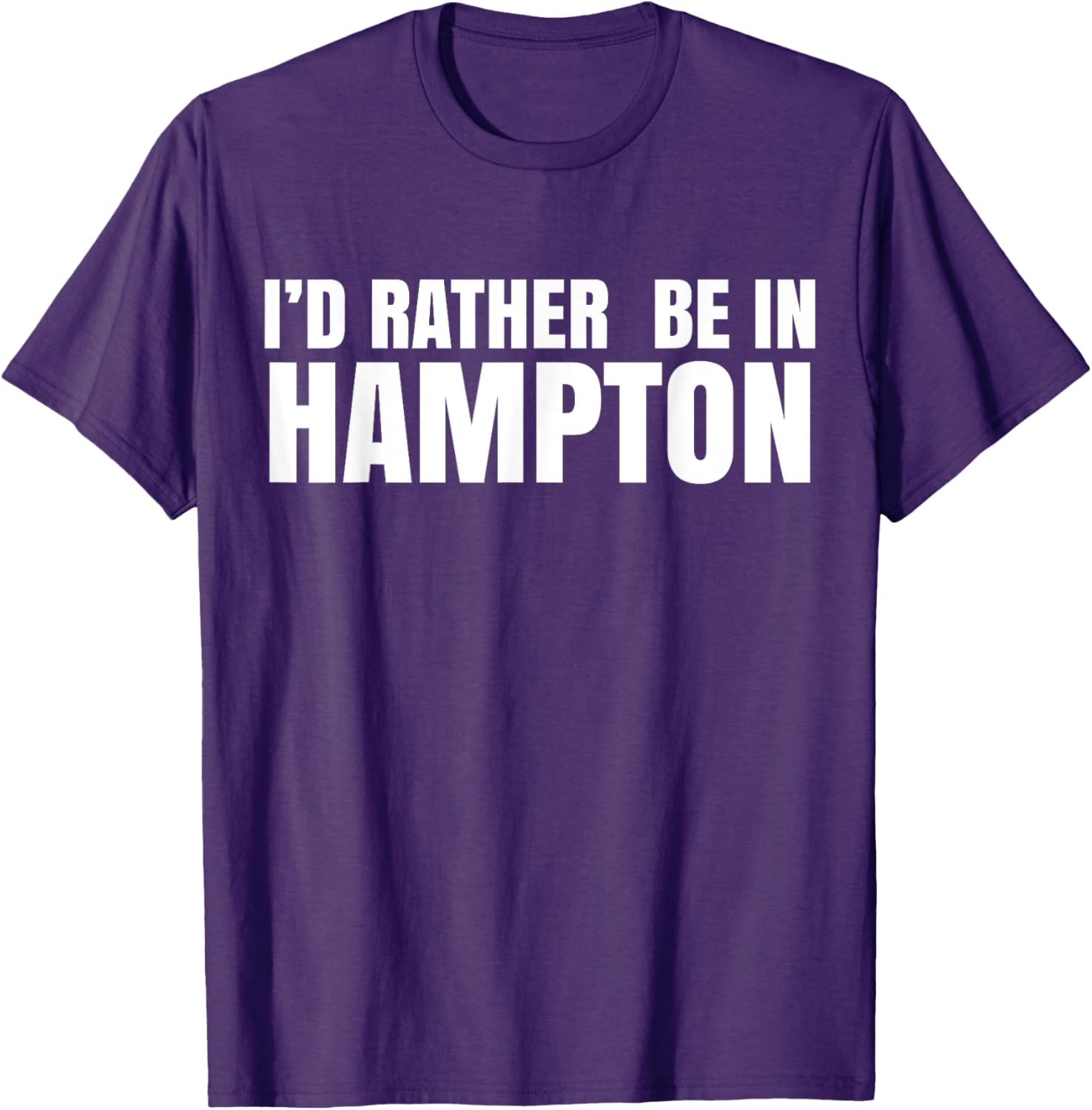 I'd Rather Be in Hampton T-Shirt for Relaxed Style and Comfort - 27